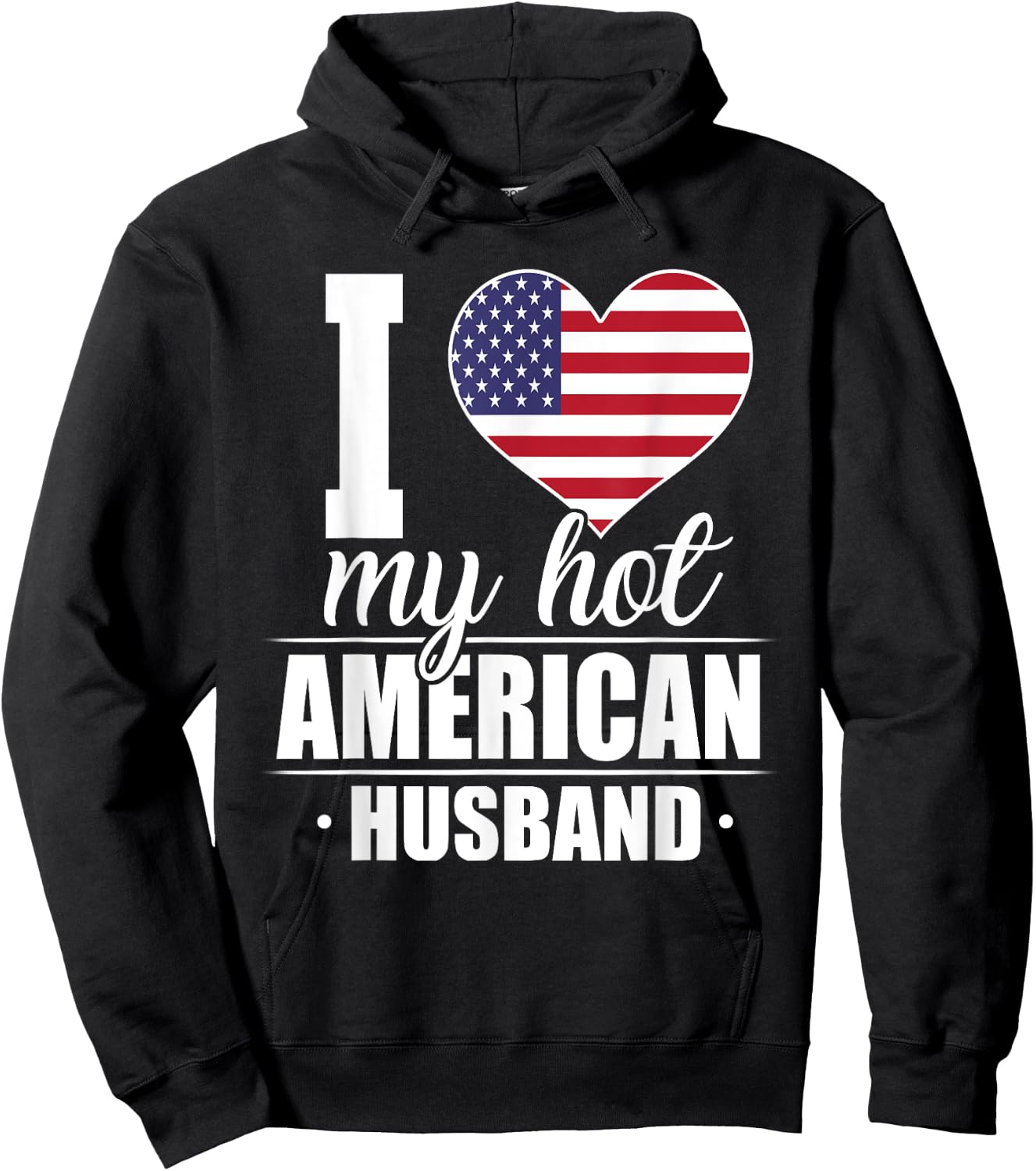I Love My Hot American Husband Shirt The United States Hoodie - Hoodie | Black