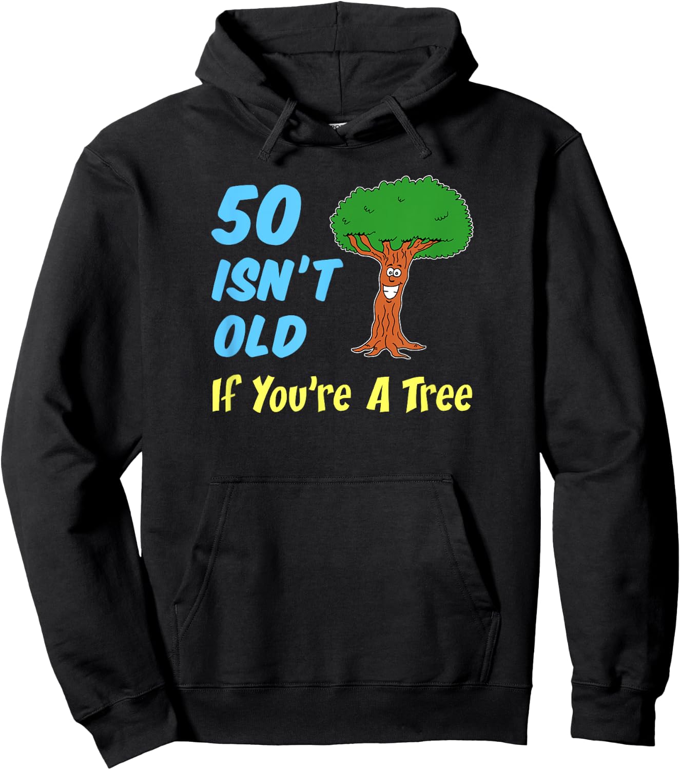 50 Isn't Old If You're A Tree Funny Cartoon 50th Birthday Hoodie - Hoodie | Black