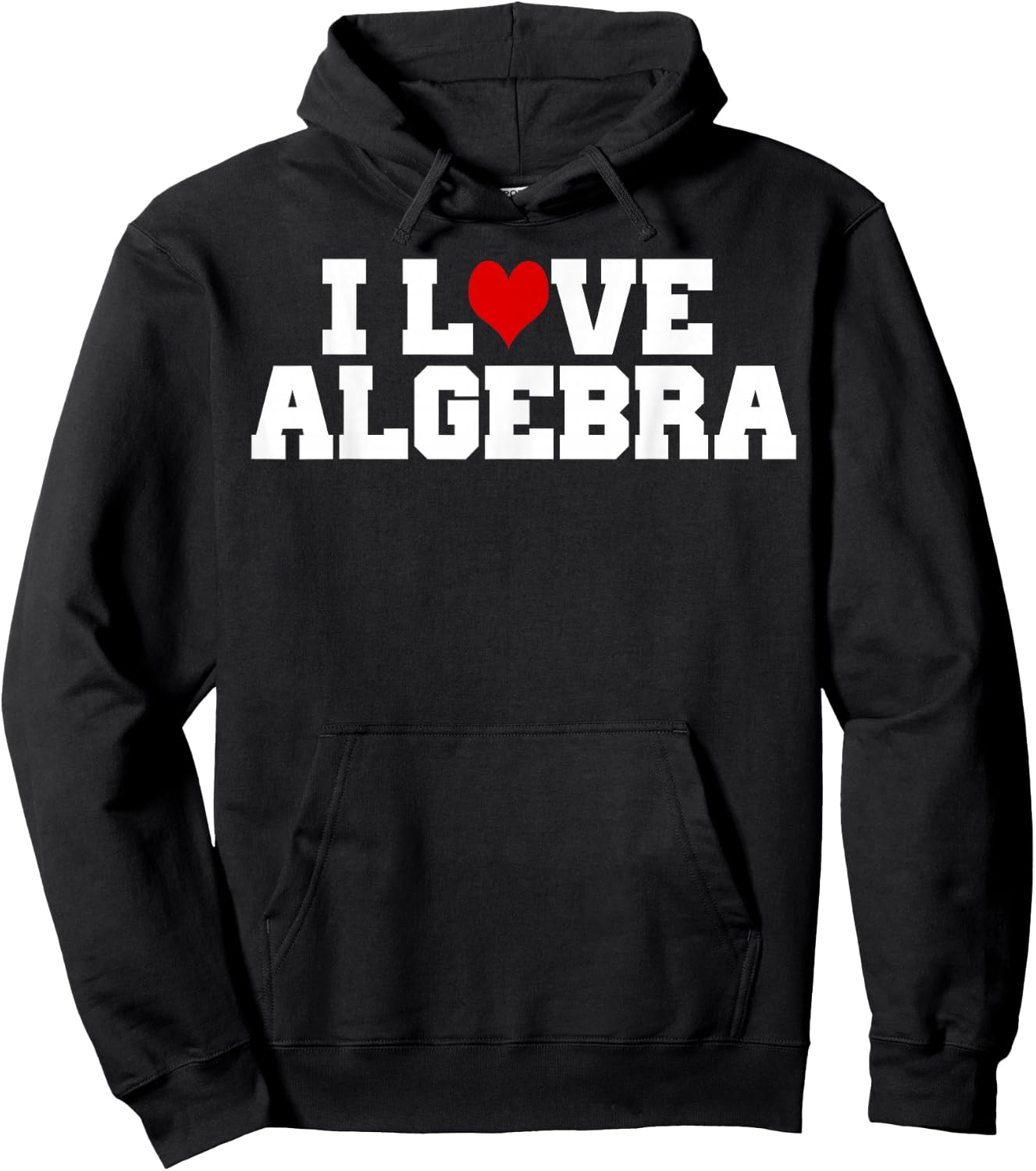 I Love Algebra Math Student Teacher Gift Shirt Men Women Girls Kids Hoodie - Hoodie | Black