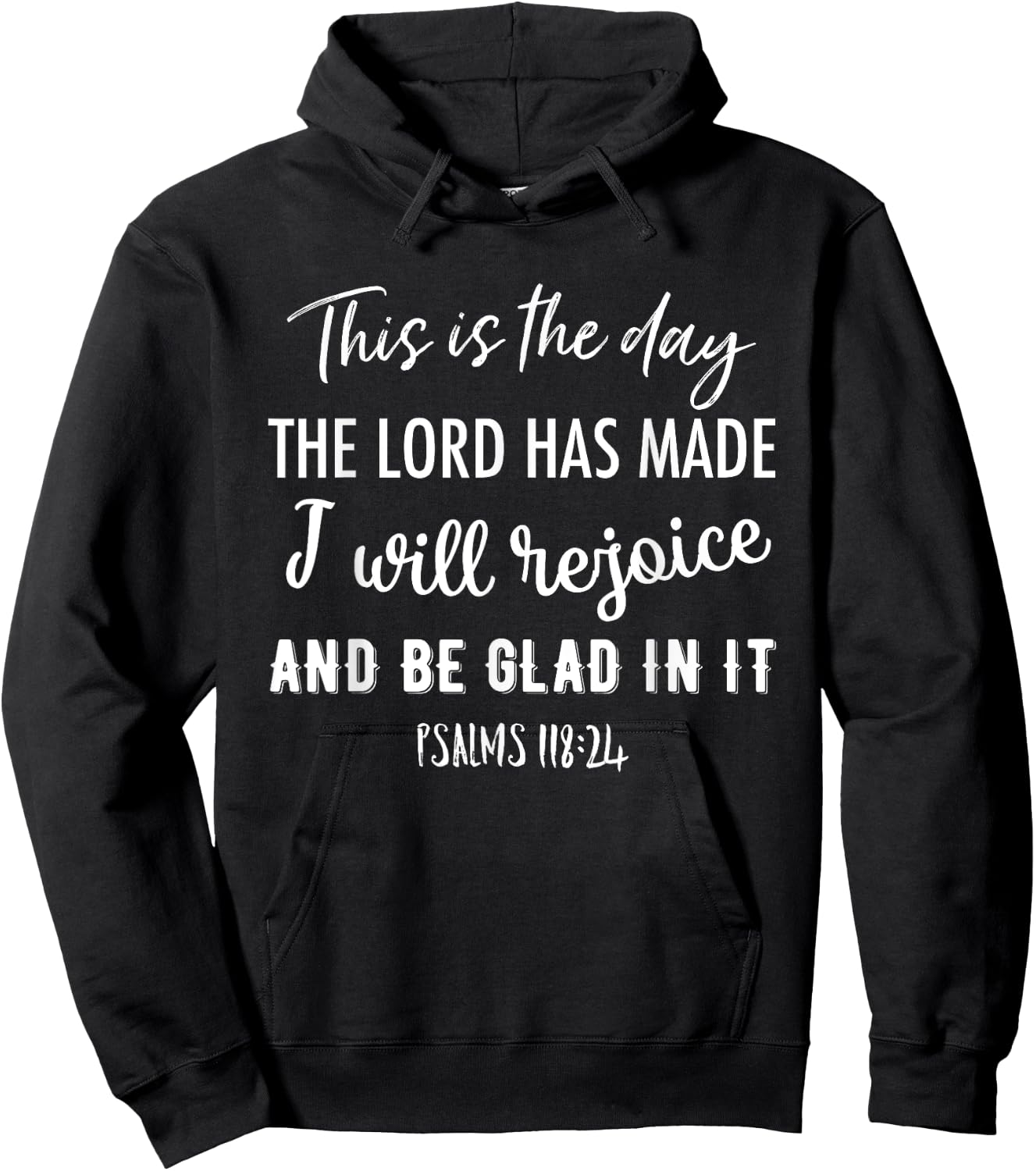 This Is The Day The Lord Has Made I Will Rejoice And Be Glad Hoodie - Hoodie | Black