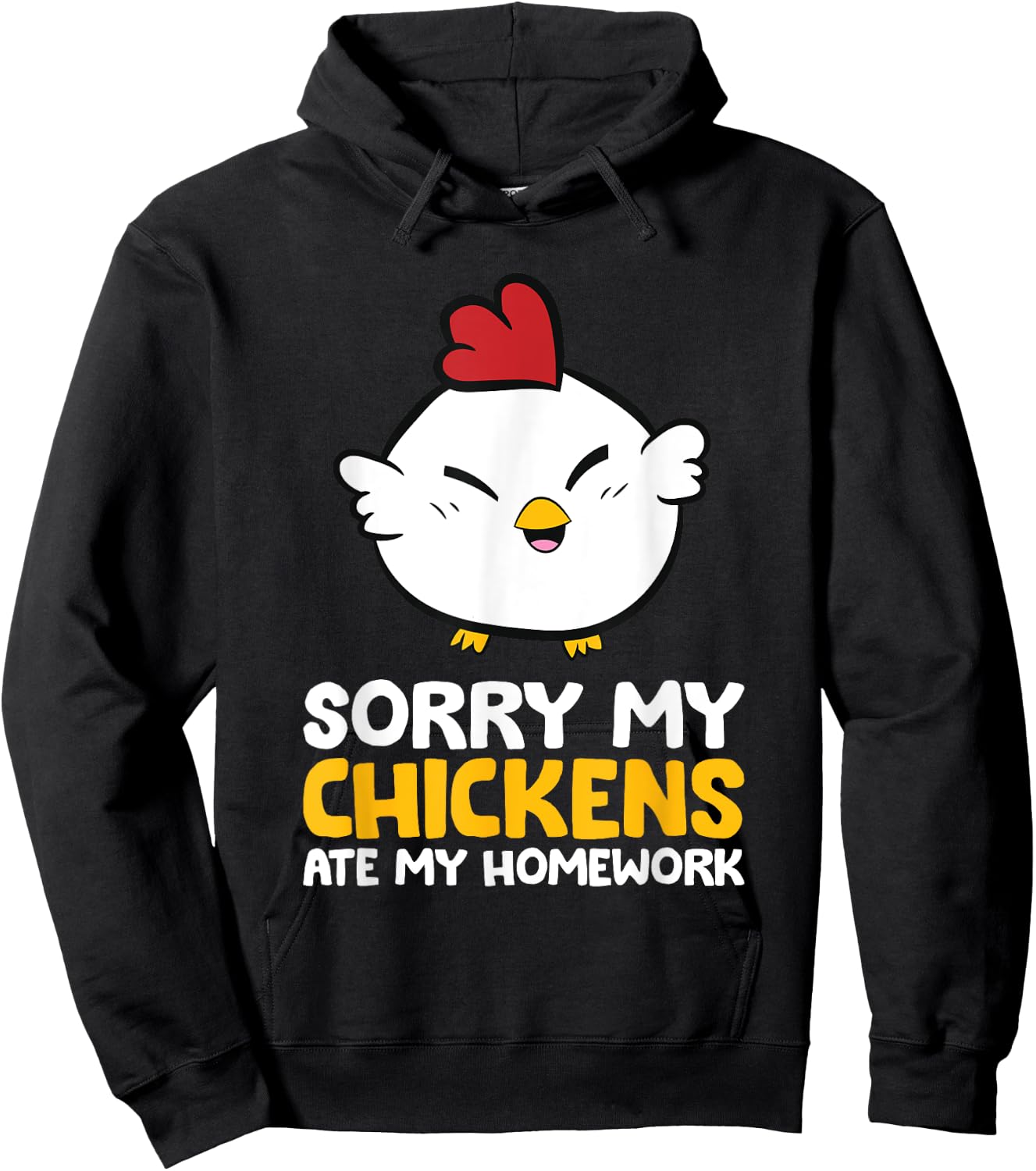 Chicken Pet Sorry My Chickens Ate My Homework Hoodie - Hoodie | Black
