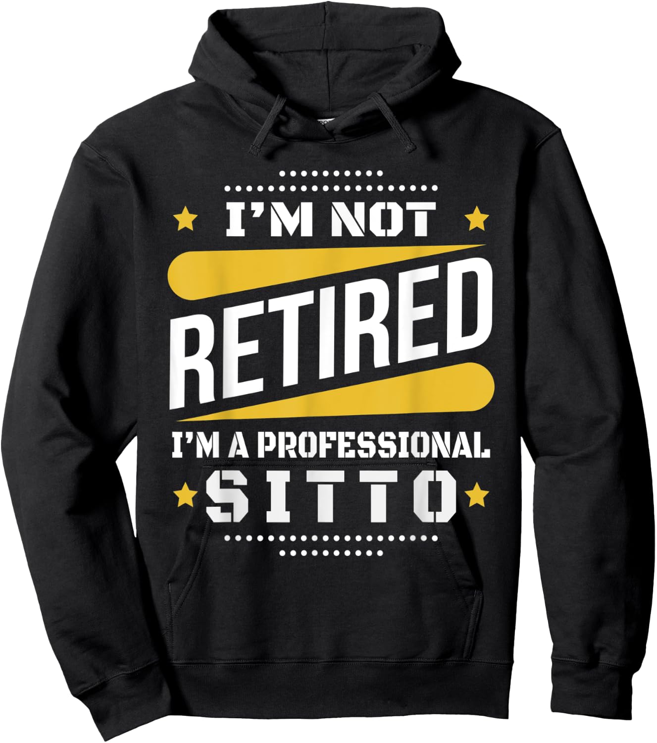 I'm Not Retired Professional Sitto Vintage Retirement Gifts Hoodie - Hoodie | Black