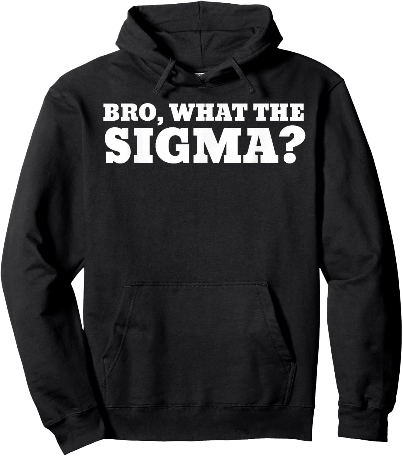 Bro What The Sigma Funny Kids Teens Youth Meme Hoodie - Hoodie | Black
