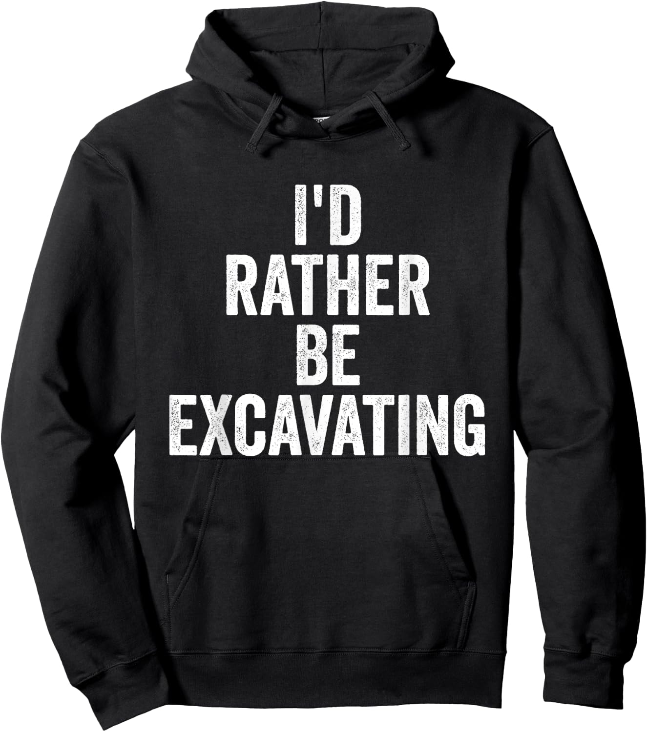 I’d Rather Be Excavating Funny Construction Archaeology Hoodie - Hoodie | Black