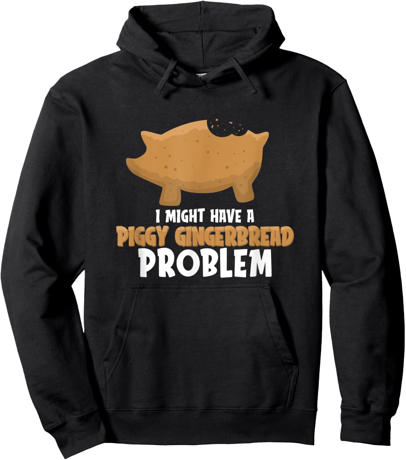 I Might Have A Piggy Gingerbread Problem Mexican Sweet Bread Hoodie - Hoodie | Black