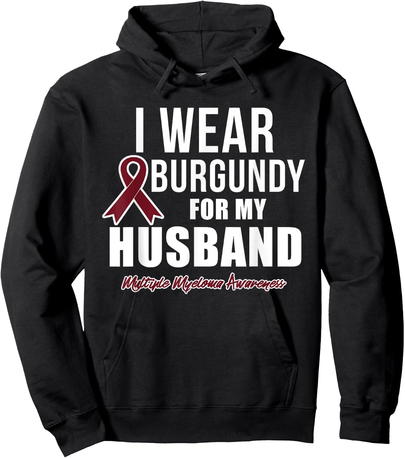 Multiple Myeloma T Shirts I Wear Burgundy for My Husband Hoodie - Hoodie | Black