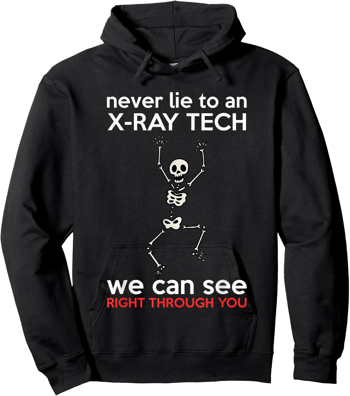 Never Lie To An X-Ray Tech We Can See Right Through You Gift Hoodie - Hoodie | Black