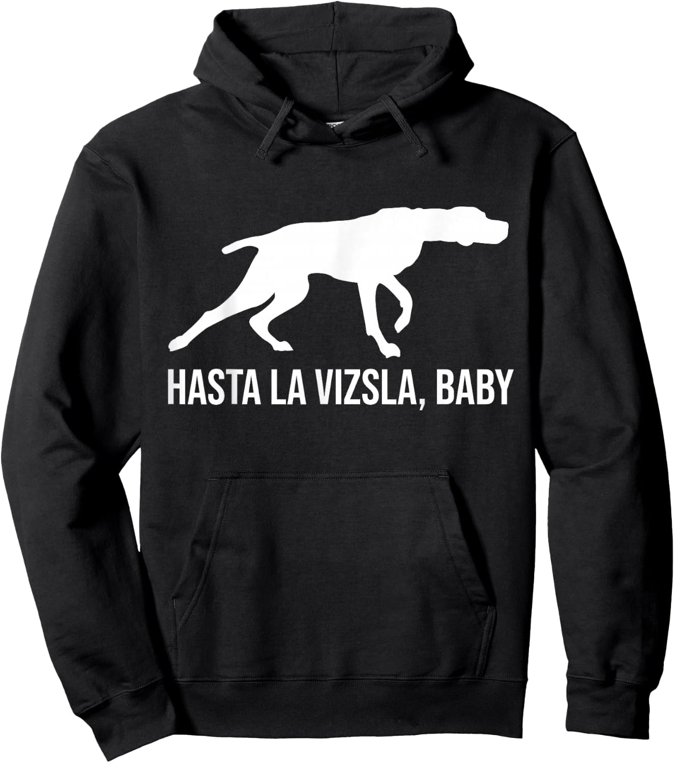 Hasta La Vizsla Baby Funny Pointer Dog Quote & Vizsla Puppy Hoodie - Hoodie | Black