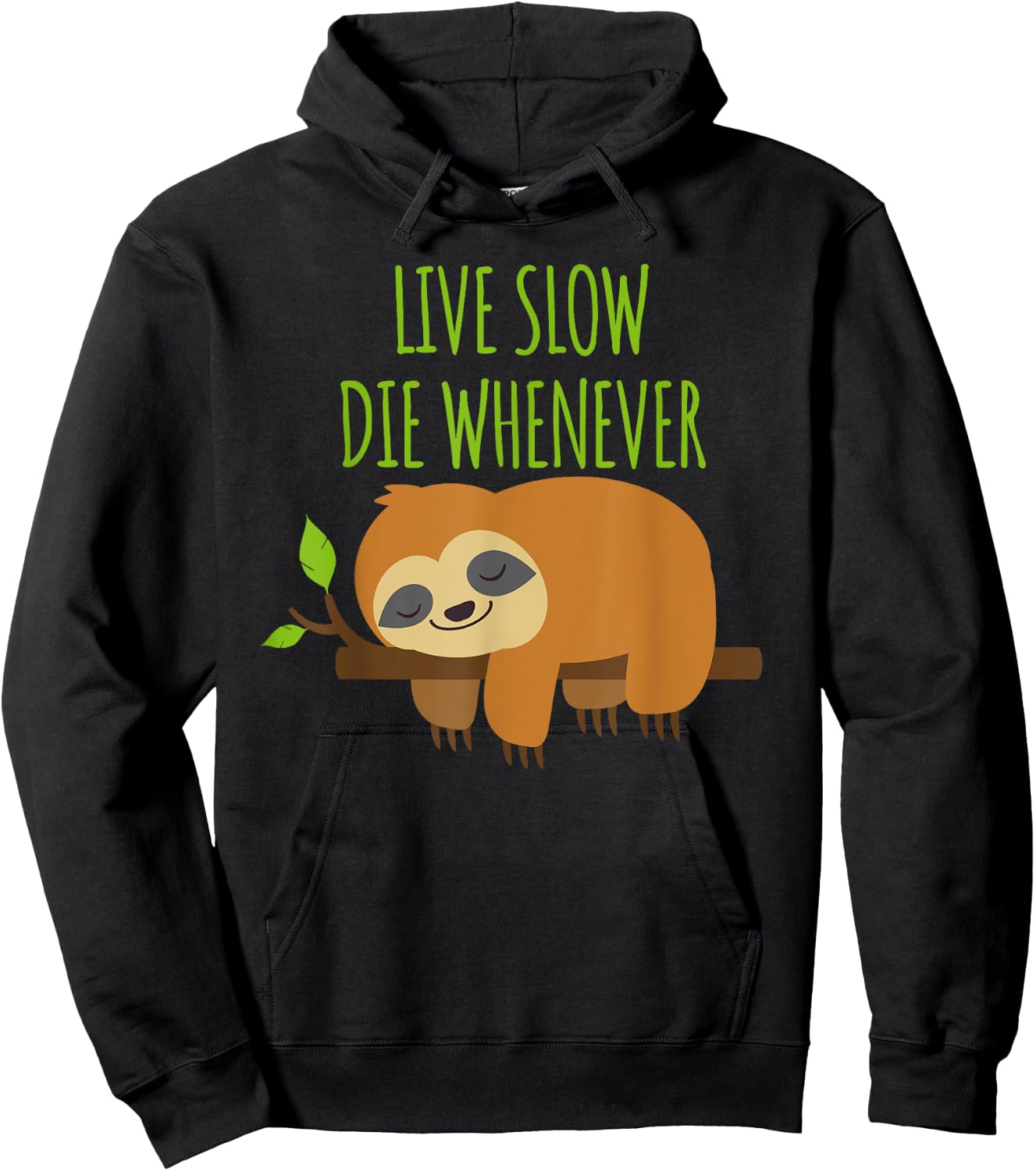FUNNY SLOTH Live Slow Die Whenever Hoodie - Hoodie | Black
