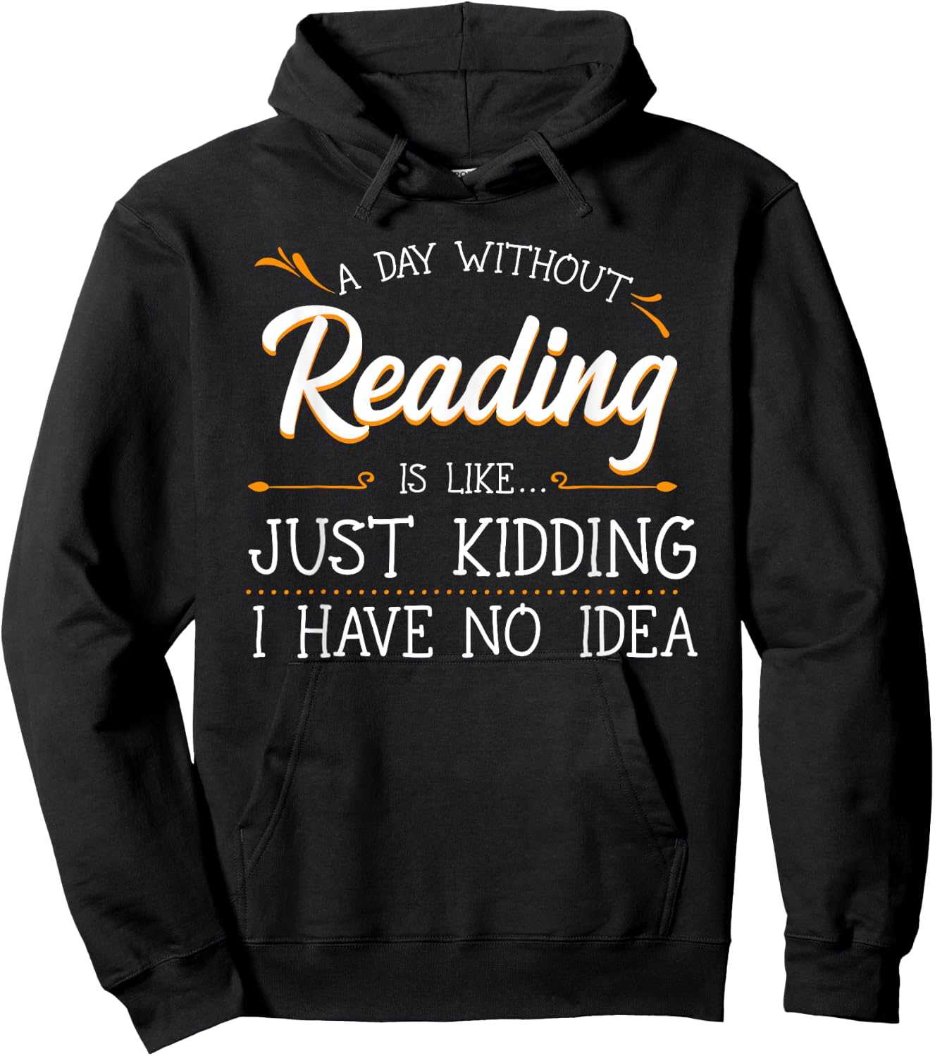 A Day Without Reading Lover Book Literature Bookworm Hobby Hoodie - Hoodie | Black