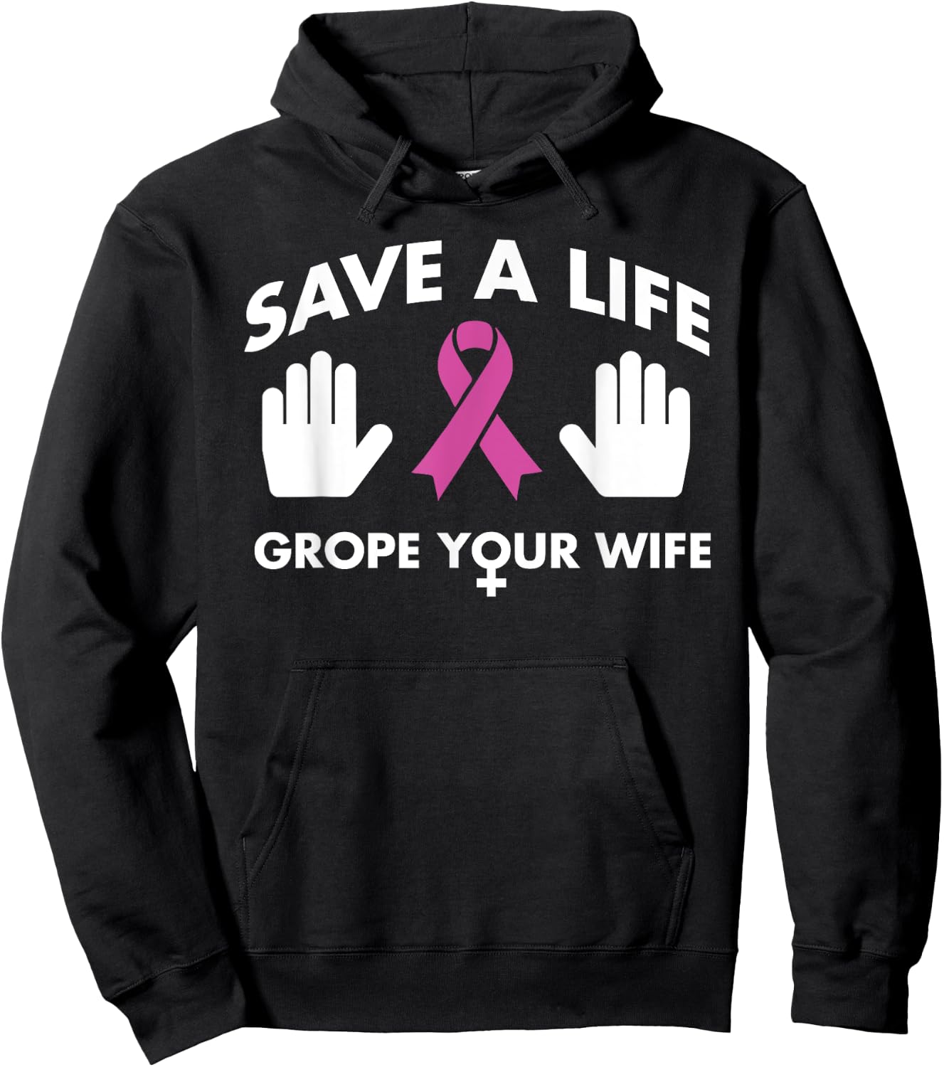 Save A Life Grope Your Wife Pink Ribbon Breast Cancer Shirt Hoodie - Hoodie | Black