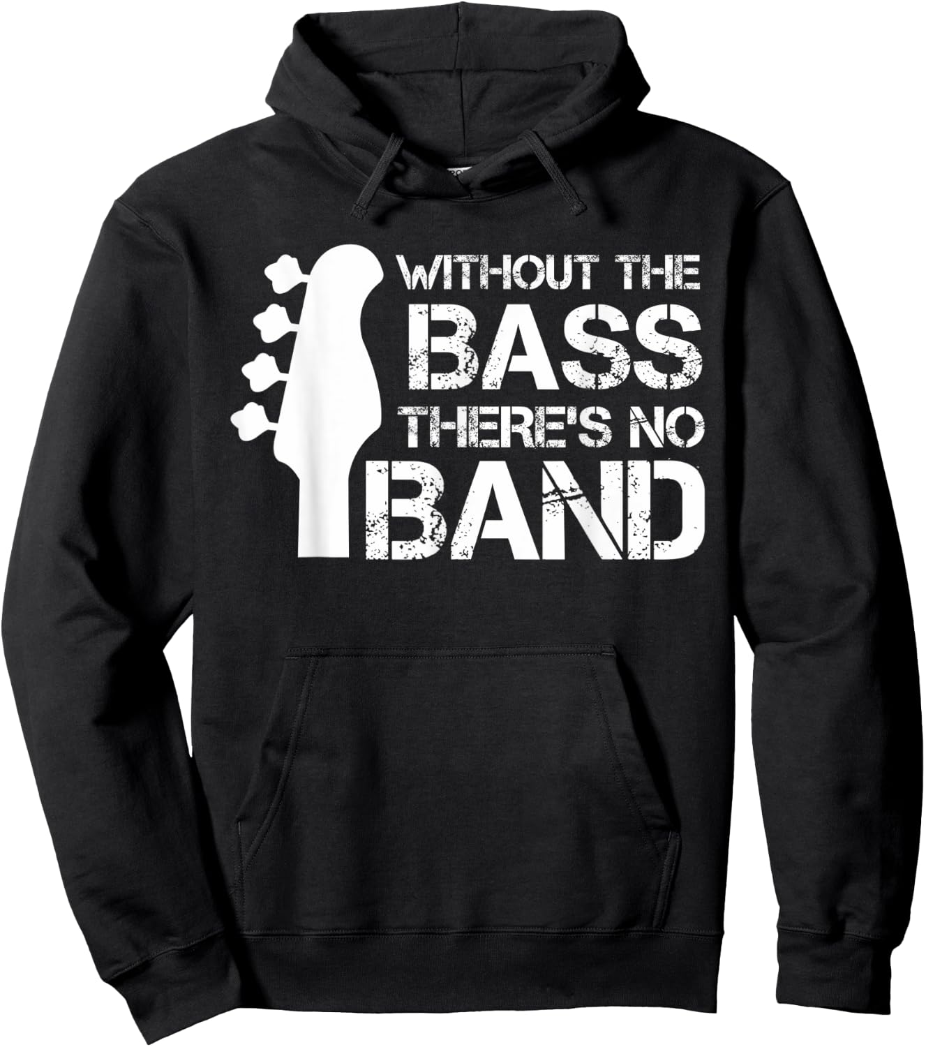 Without The Bass There’s No Band | Musician Funny Bass Hoodie - Hoodie | Black