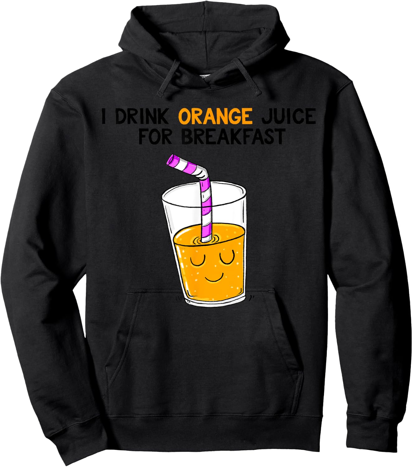 I Drink Orange Juice For Breakfast Hoodie - Hoodie | Black