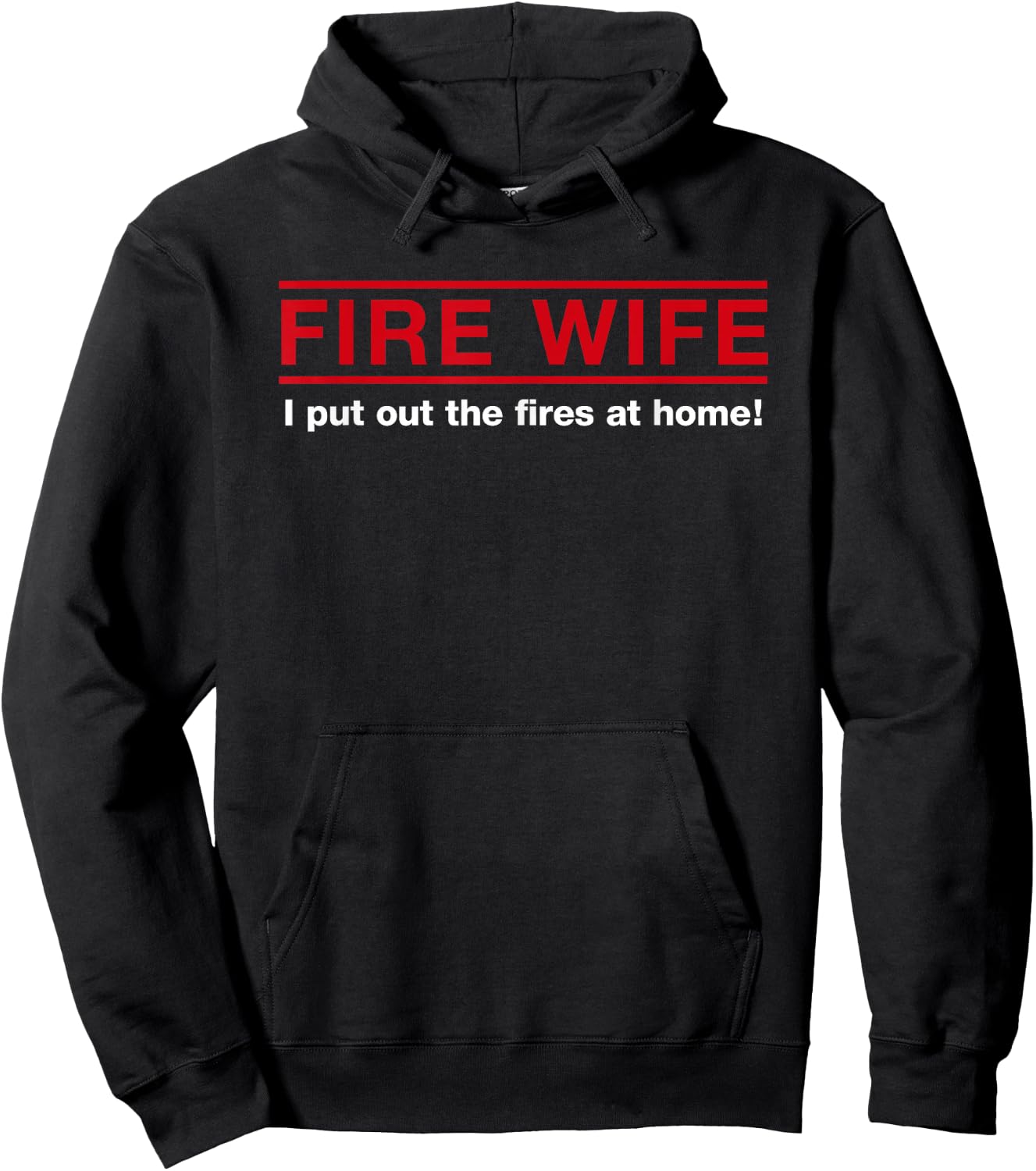 Fire Wife I Put Out The Fires at Home Firefighter Spouse Hoodie - Hoodie | Black