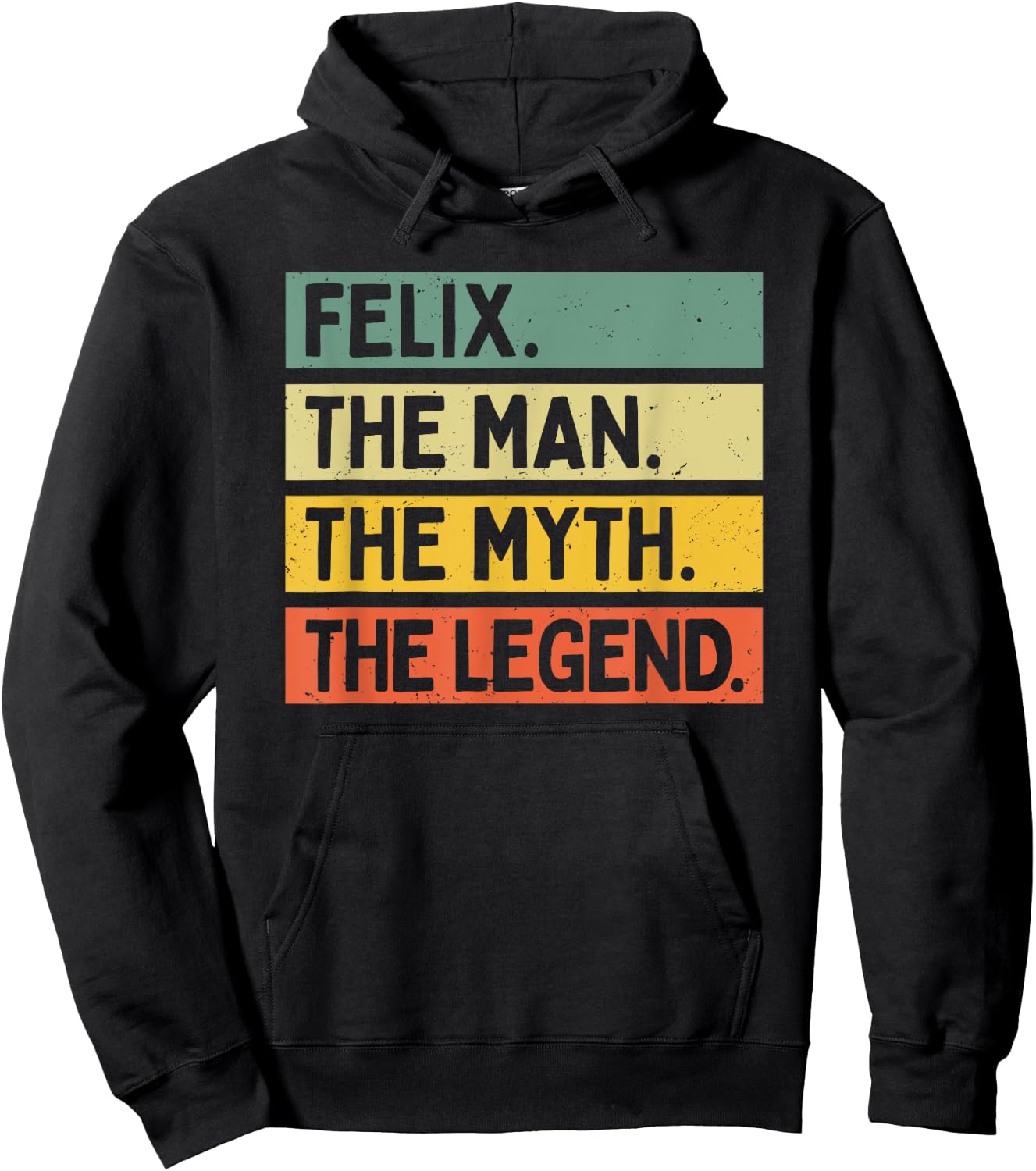 Felix The Man The Myth The Legend Funny Personalized Quote Hoodie - Hoodie | Black