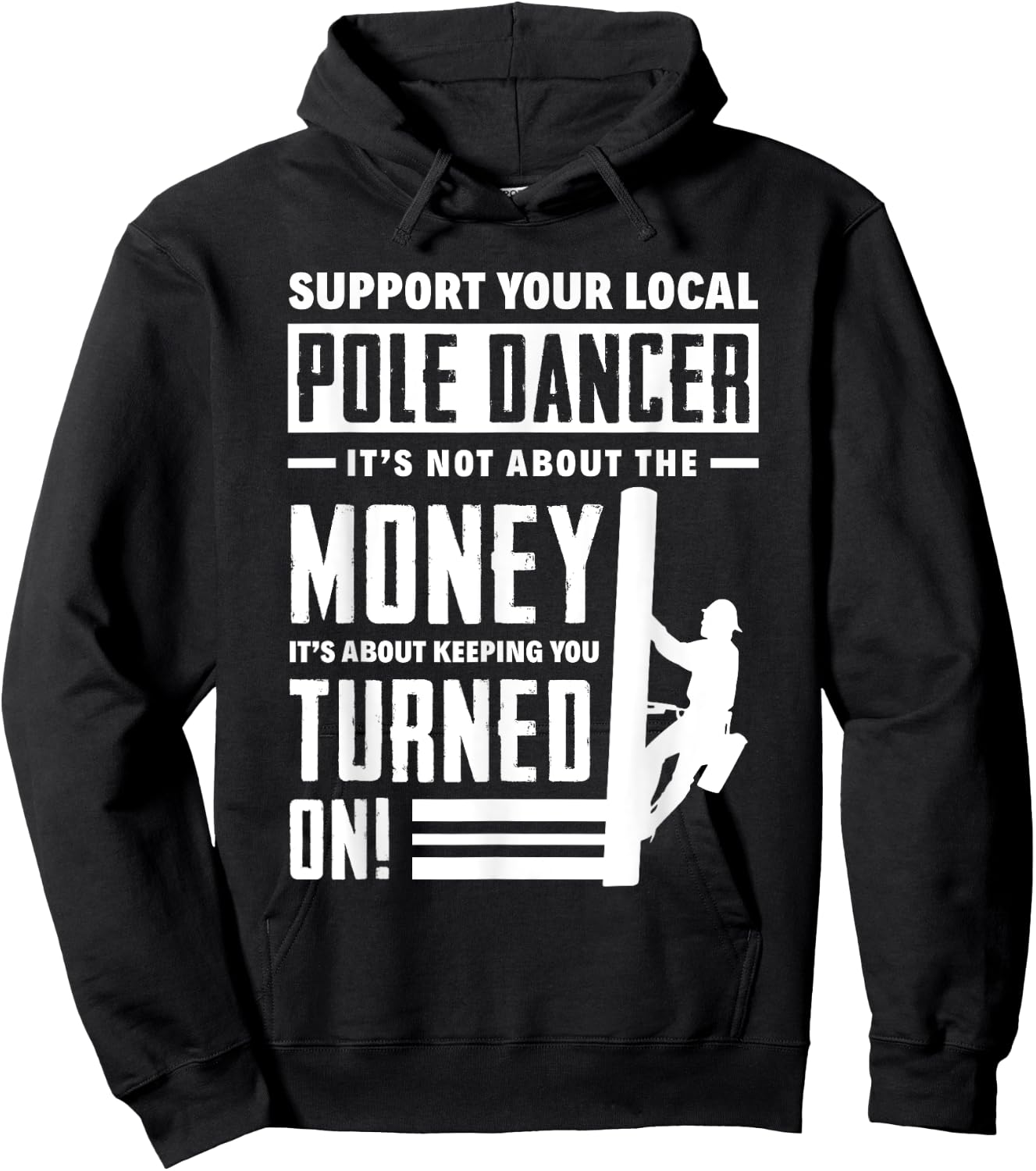 Support Your Local Pole Dancer Funny Lineworker Lineman Hoodie - Hoodie | Black
