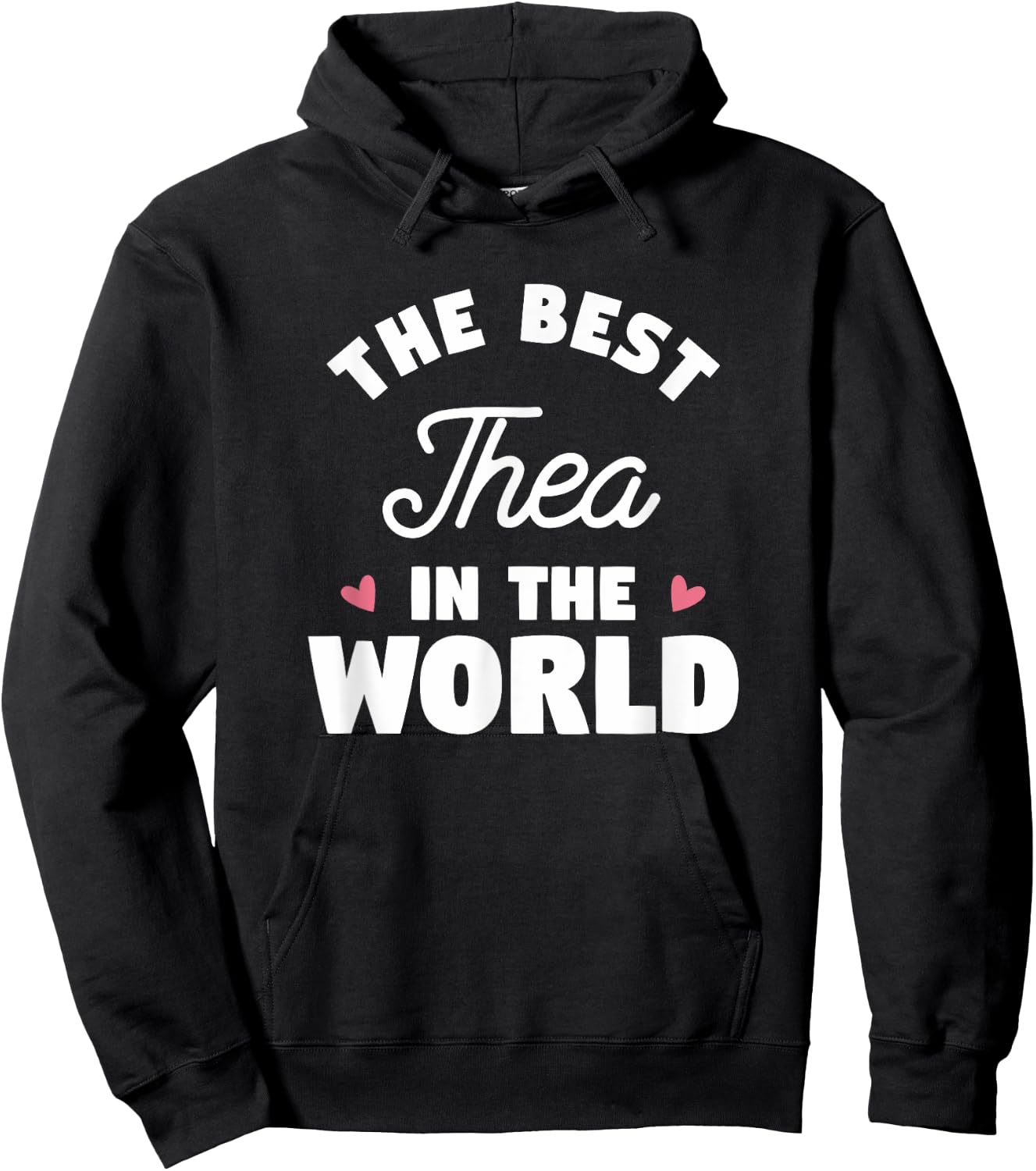 The Best Thea In The World Name Hoodie - Hoodie | Black
