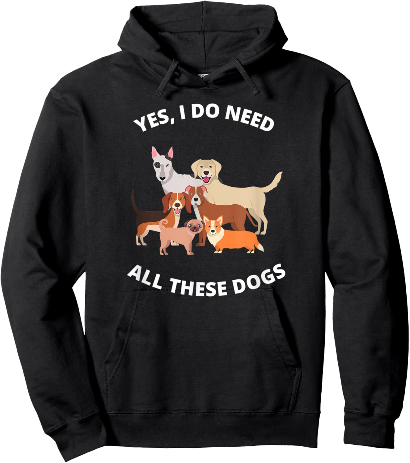 Yes I Do Need All These Dogs Dog Mom Gift Hoodie - Hoodie | Black
