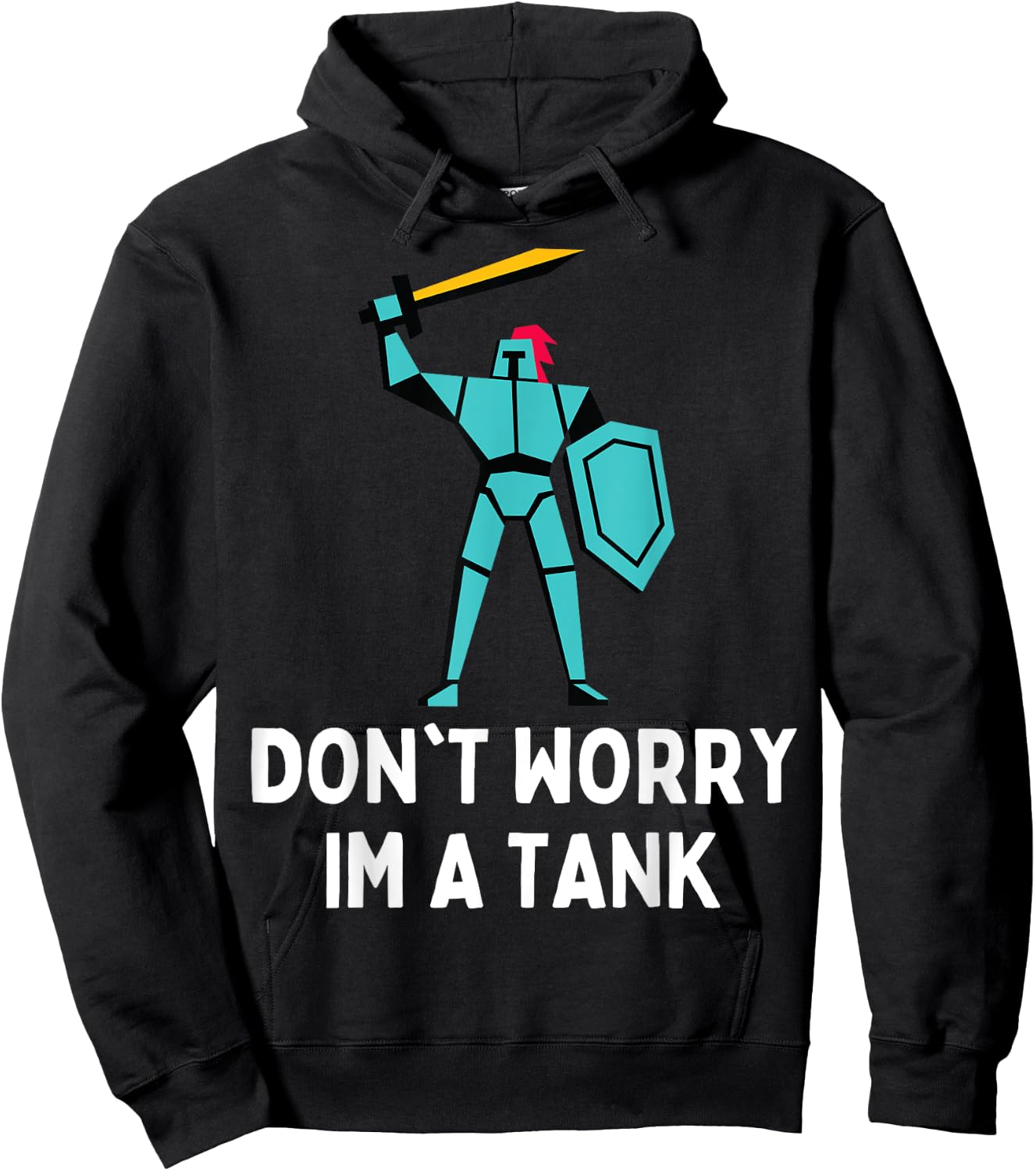 Don't Worry Im A Tank Gaming MMO RPG Funny Hoodie - Hoodie | Black