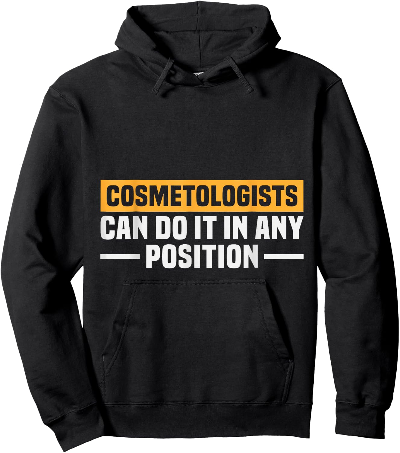Cosmetologists Can Do It in Any Position Funny Hoodie - Hoodie | Black