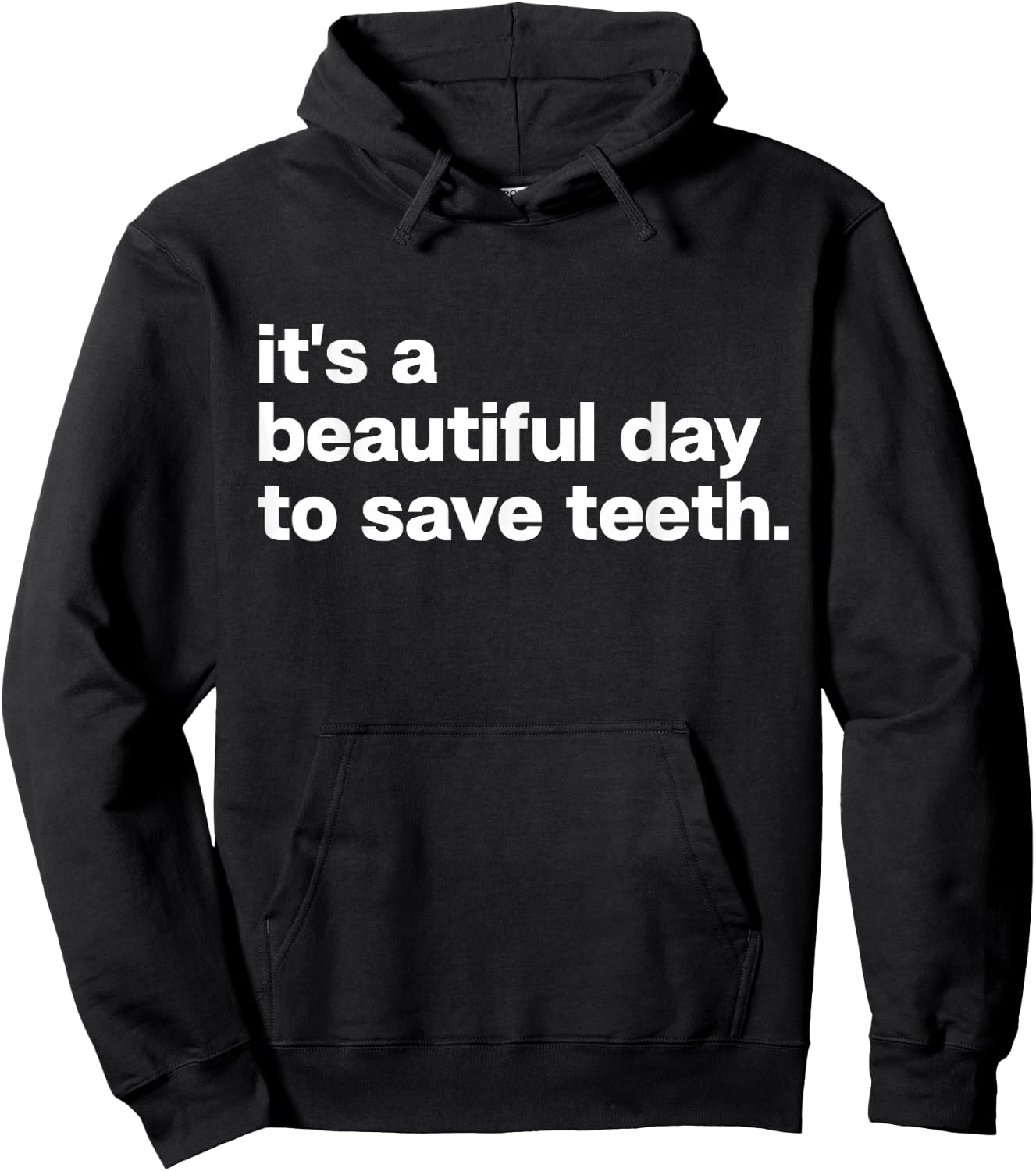 It’s A Beautiful Day to Save Teeth Funny Dentist Joke Hoodie - Hoodie | Black