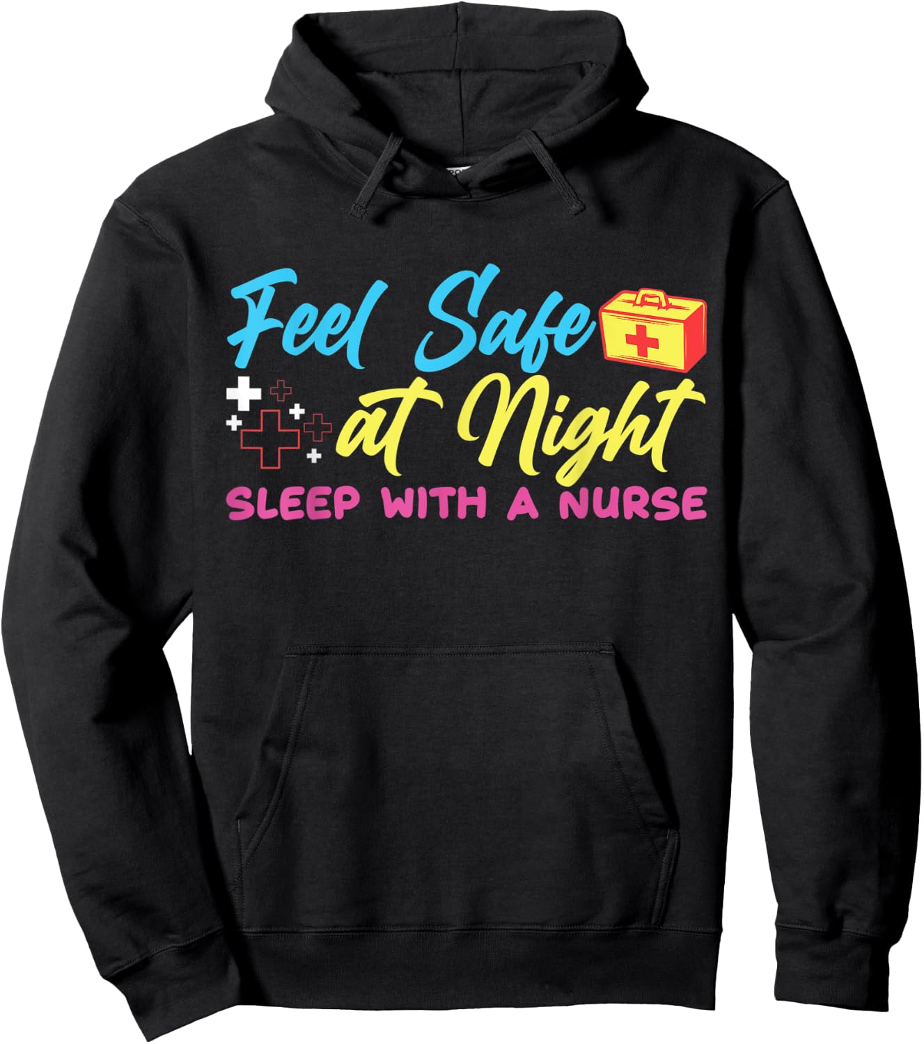 Feel safe at night sleep with a nurse Hoodie - Hoodie | Black