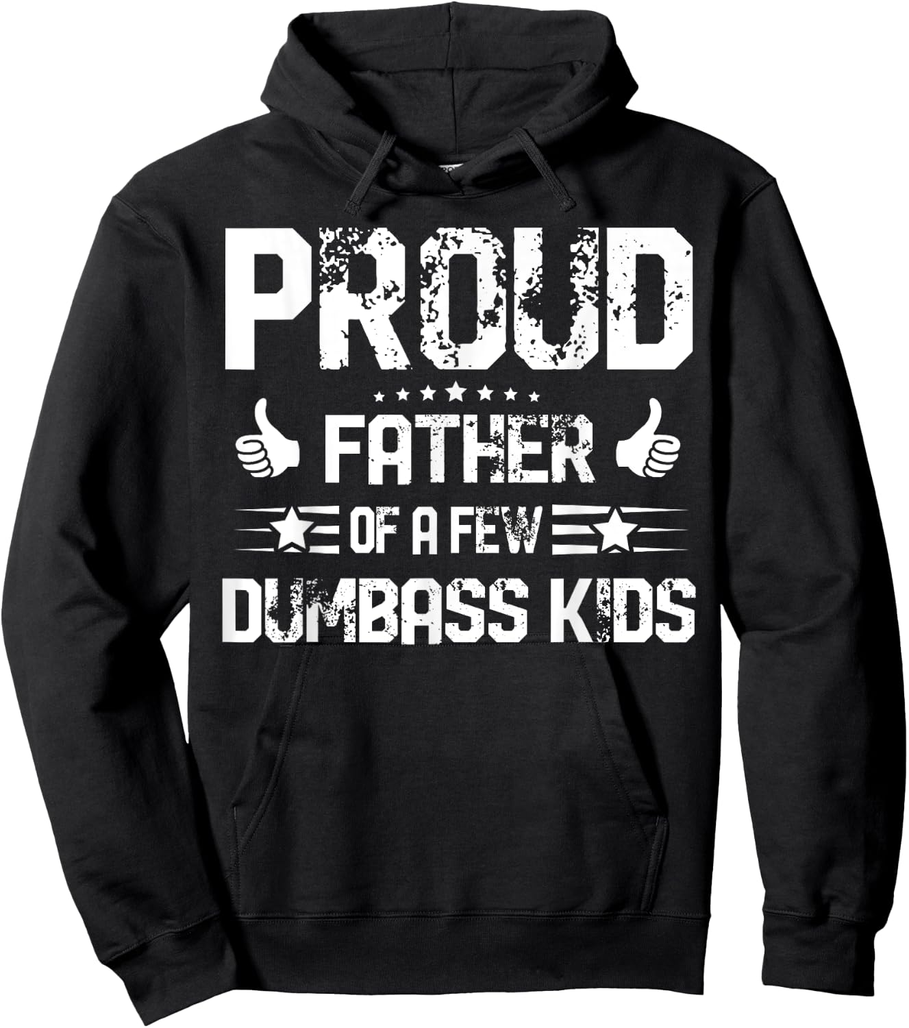 Proud Father of A Few Dumbass Kids Shirt Funny Fathers Day Hoodie - Hoodie | Black