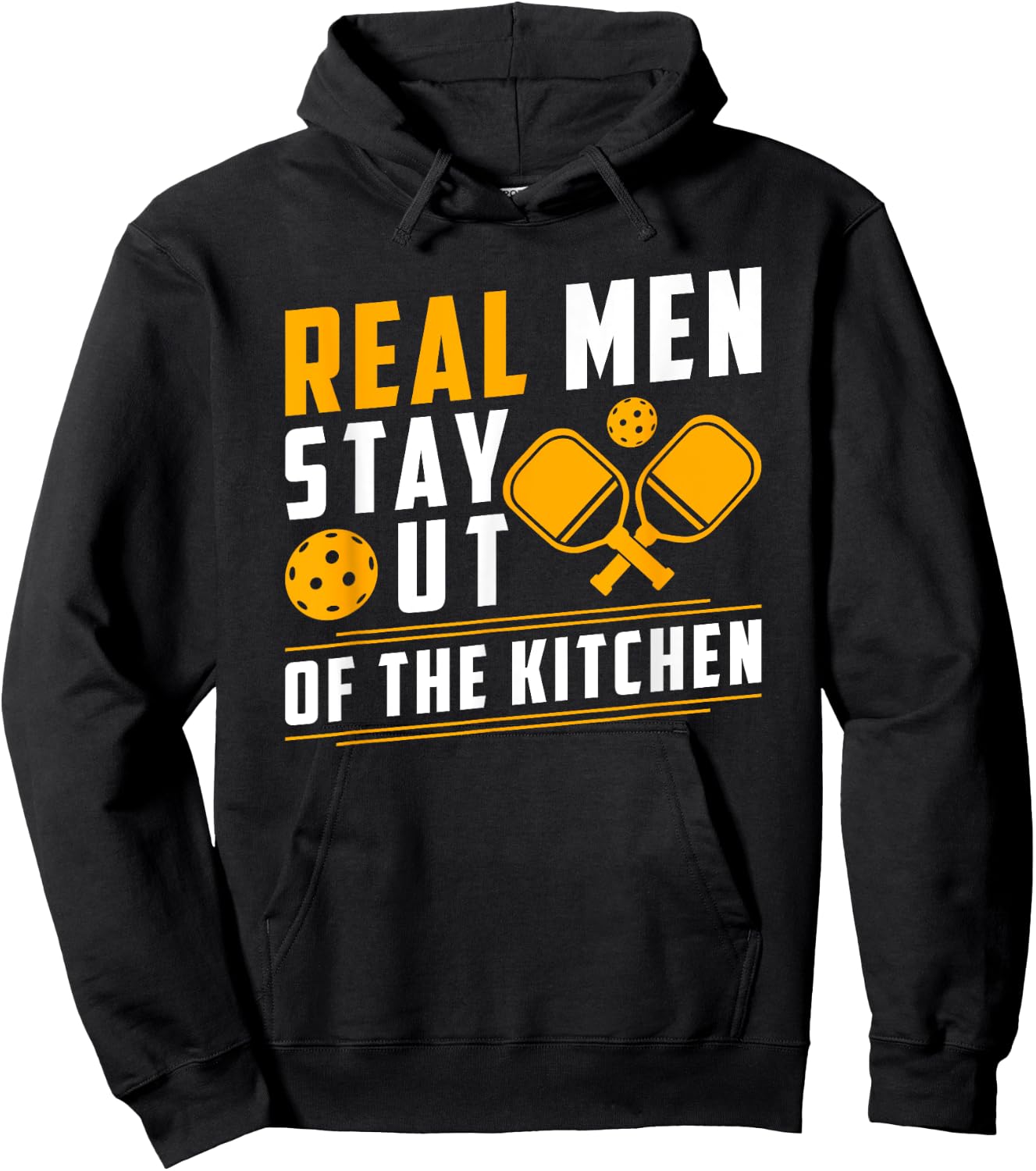 Real Men Stay Out Of The Kitchen Pickleball Hoodie - Hoodie | Black