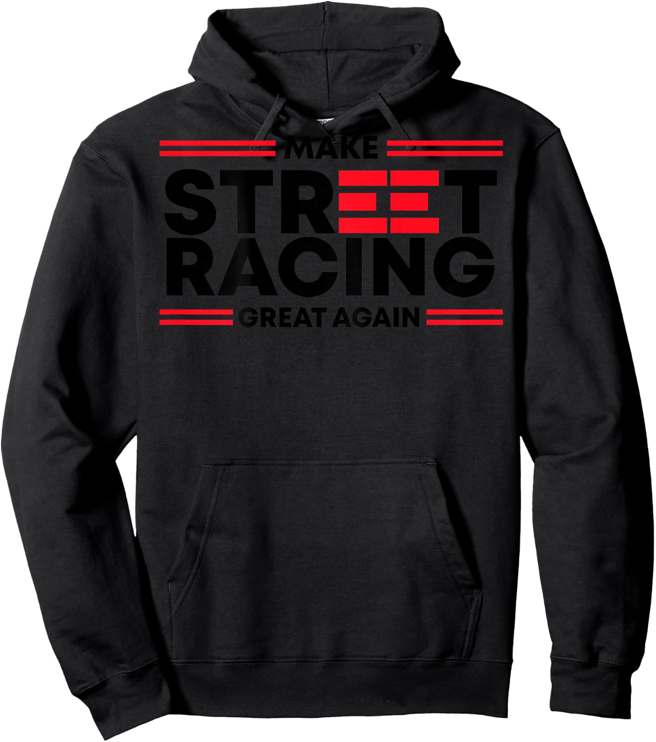 Make Street Racing Great Again (on back) Hoodie - Hoodie | Black