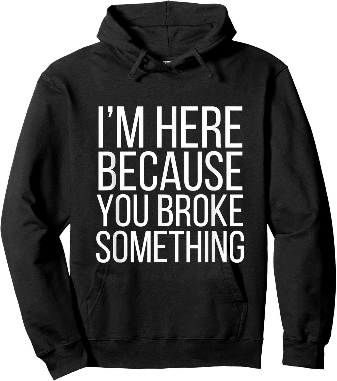 I'm Here Because You Broke Something Funny Retro Vintage Hoodie - Hoodie | Black