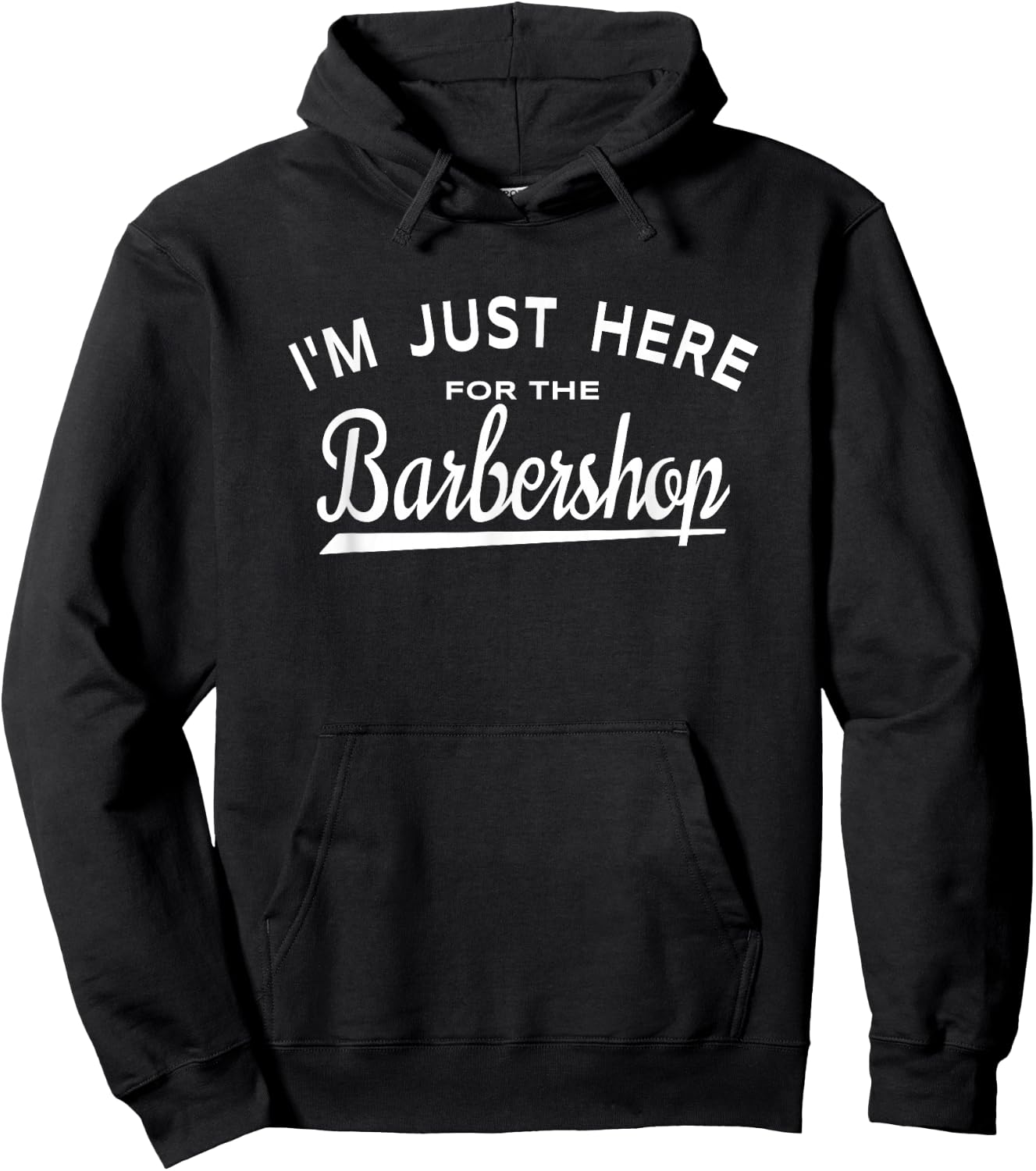 I'm Just Here For Barbershop - Quartet Music Enthusiasts Hoodie - Hoodie | Black