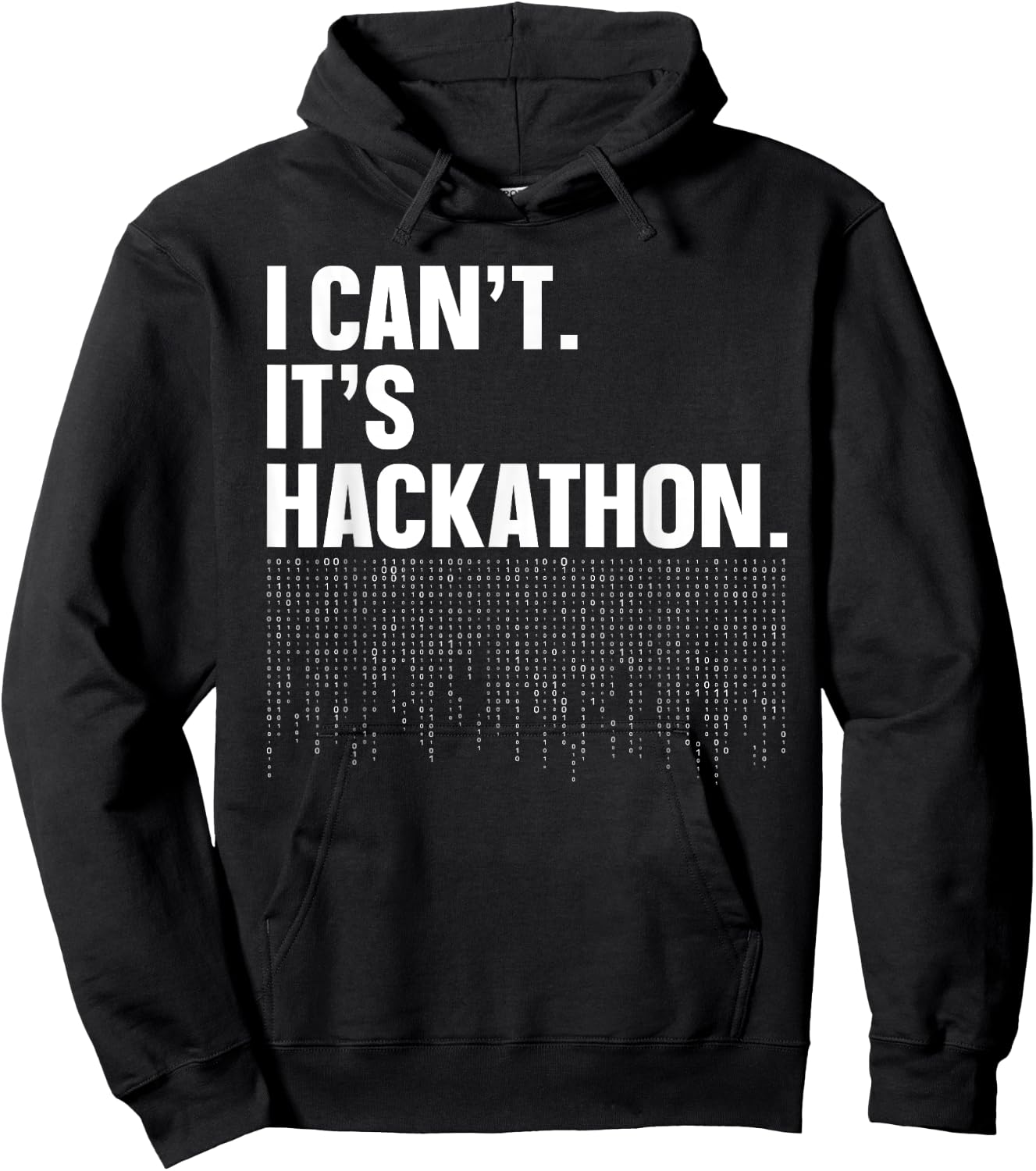 I Can't. It's Hackathon. - Programmer Hackathon Design Hoodie - Hoodie | Black