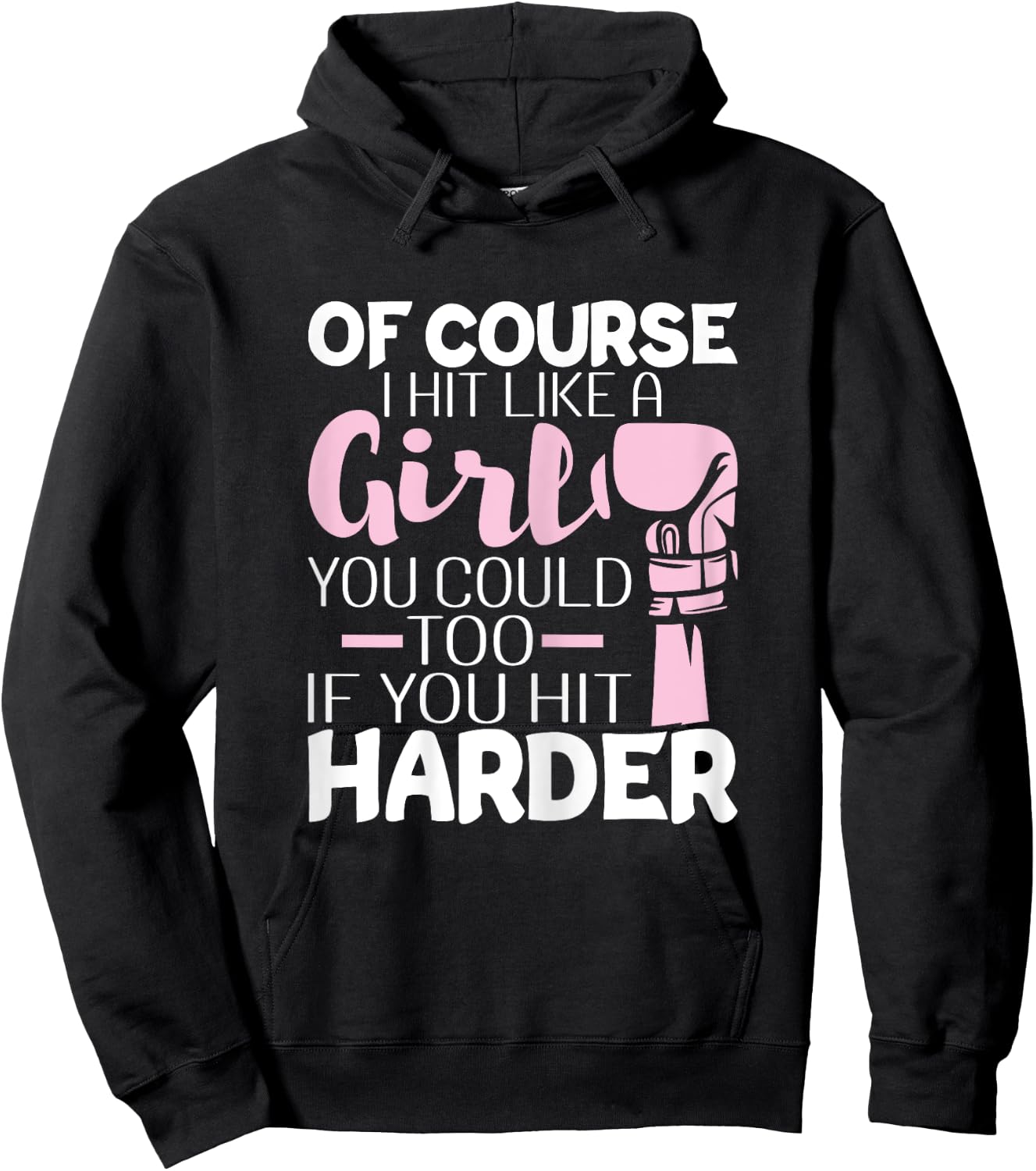 Of Course I Hit Like A Girl - Boxing Kickboxer Gym Boxer Hoodie - Hoodie | Black