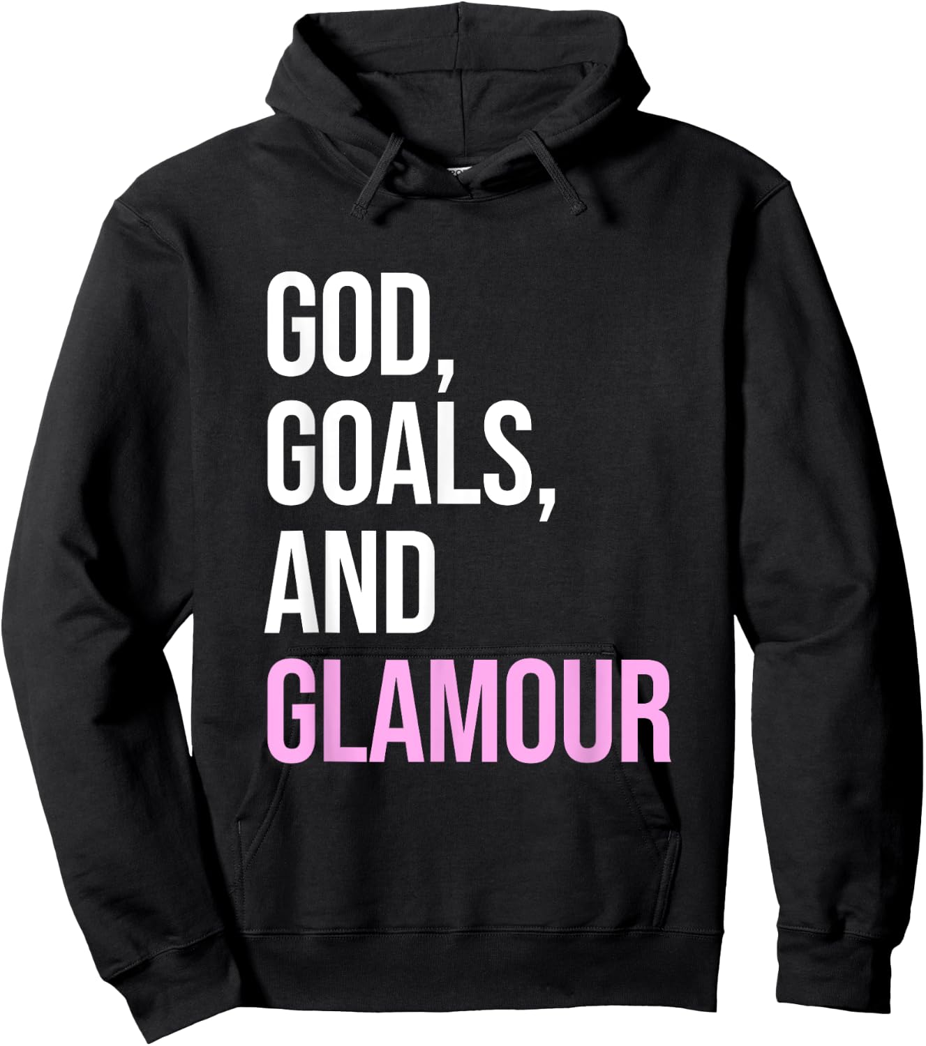 God Goals And Glamour Funny Quote Hoodie - Hoodie | Black