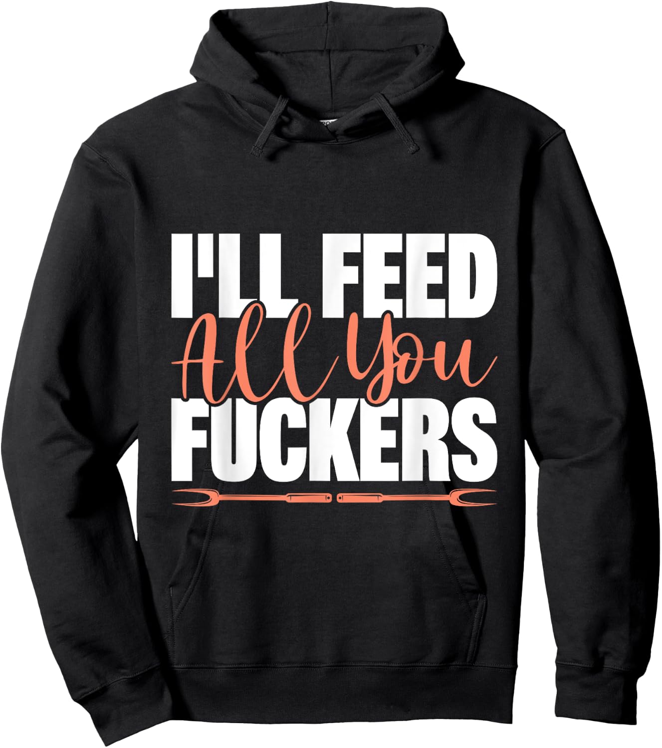 I'll Feed All You Fuckers Funny Cooking Chef Hoodie - Hoodie | Black