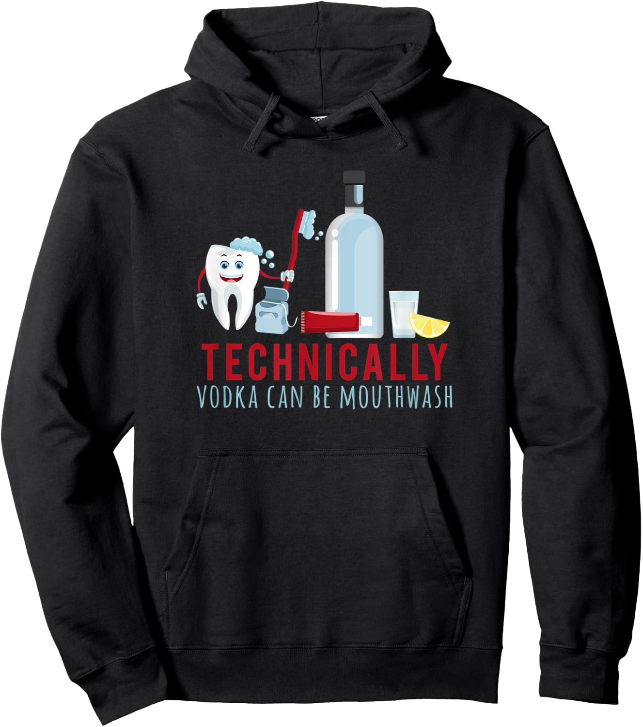 TECHNICALLY VODKA CAN BE MOUTHWASH drunk humor meme Hoodie - Hoodie | Black