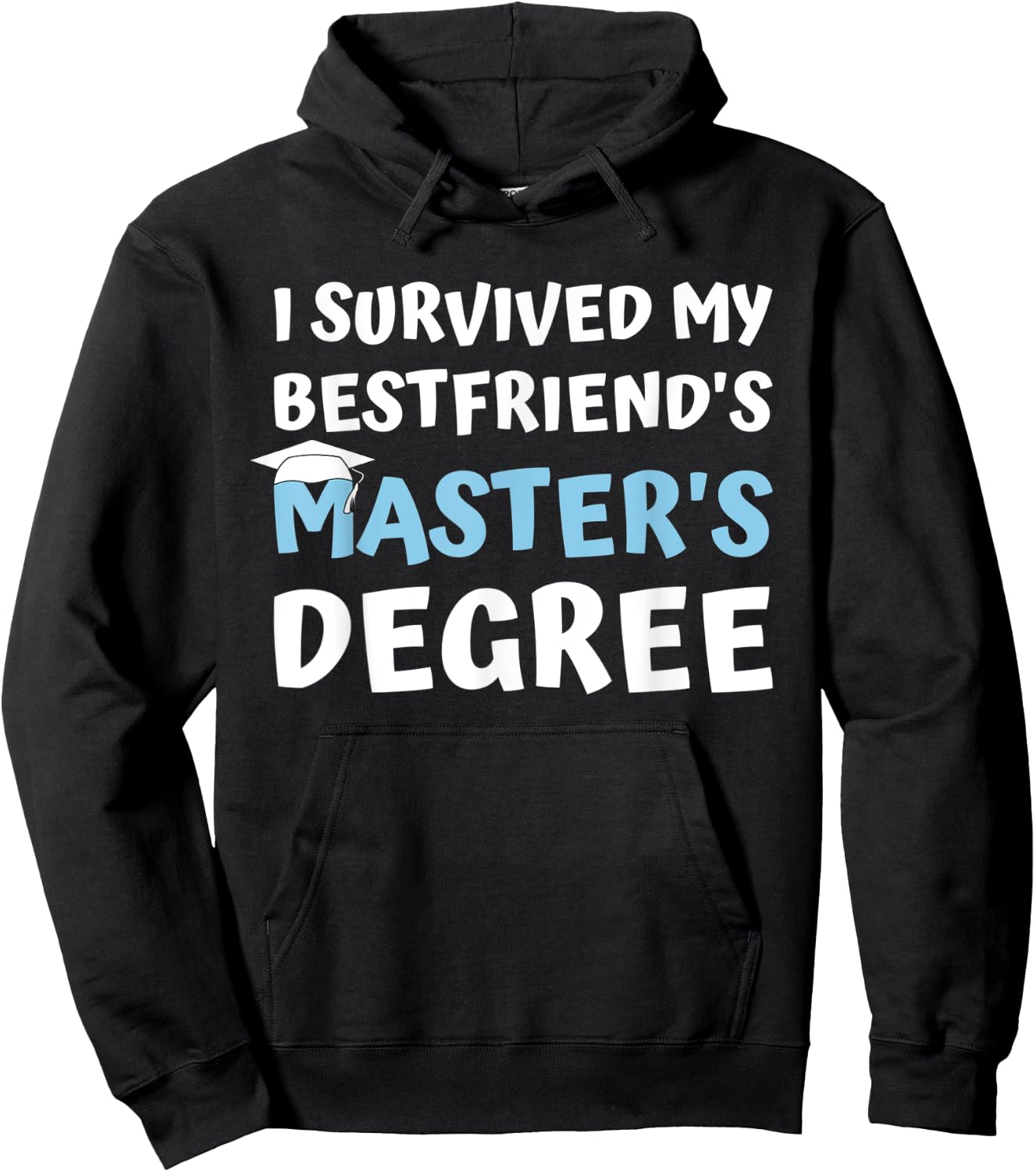 I Survived My Bestfriends Masters Degree College Graduation Hoodie - Hoodie | Black