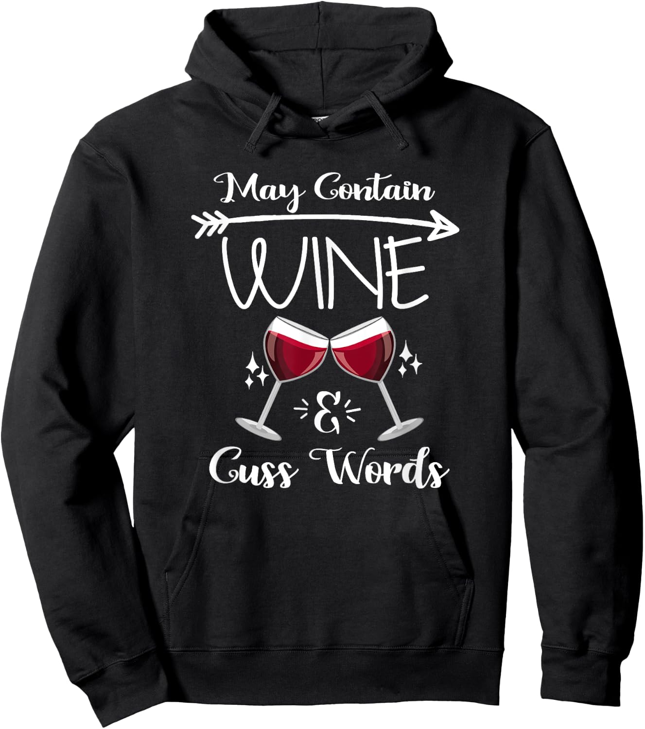 May Contain Wine & Cuss Words Funny Wine Drinkers Gift Hoodie - Hoodie | Black