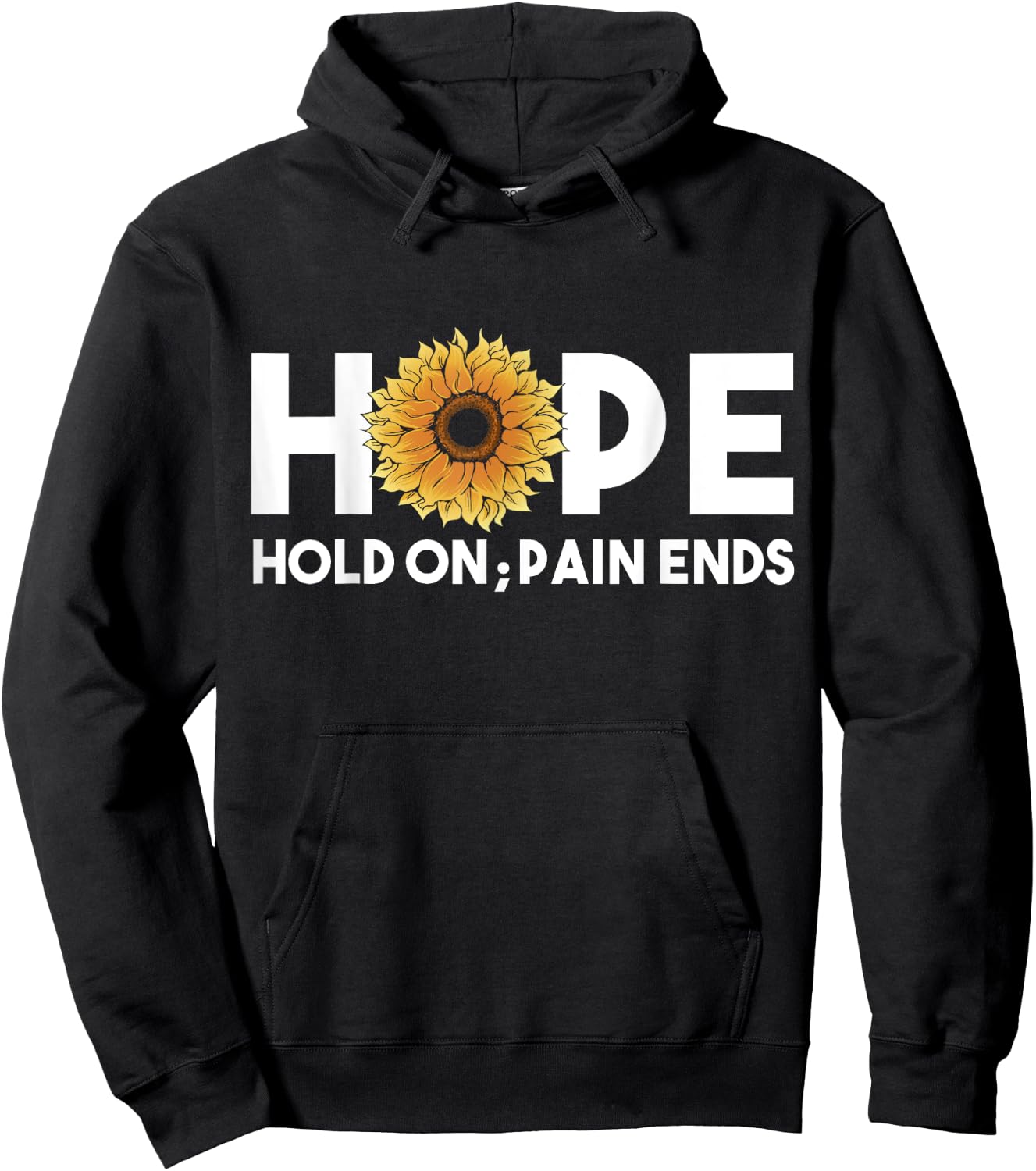 Hope Hold On Pain Ends, Sunflower Mental Health Awareness Hoodie - Hoodie | Black