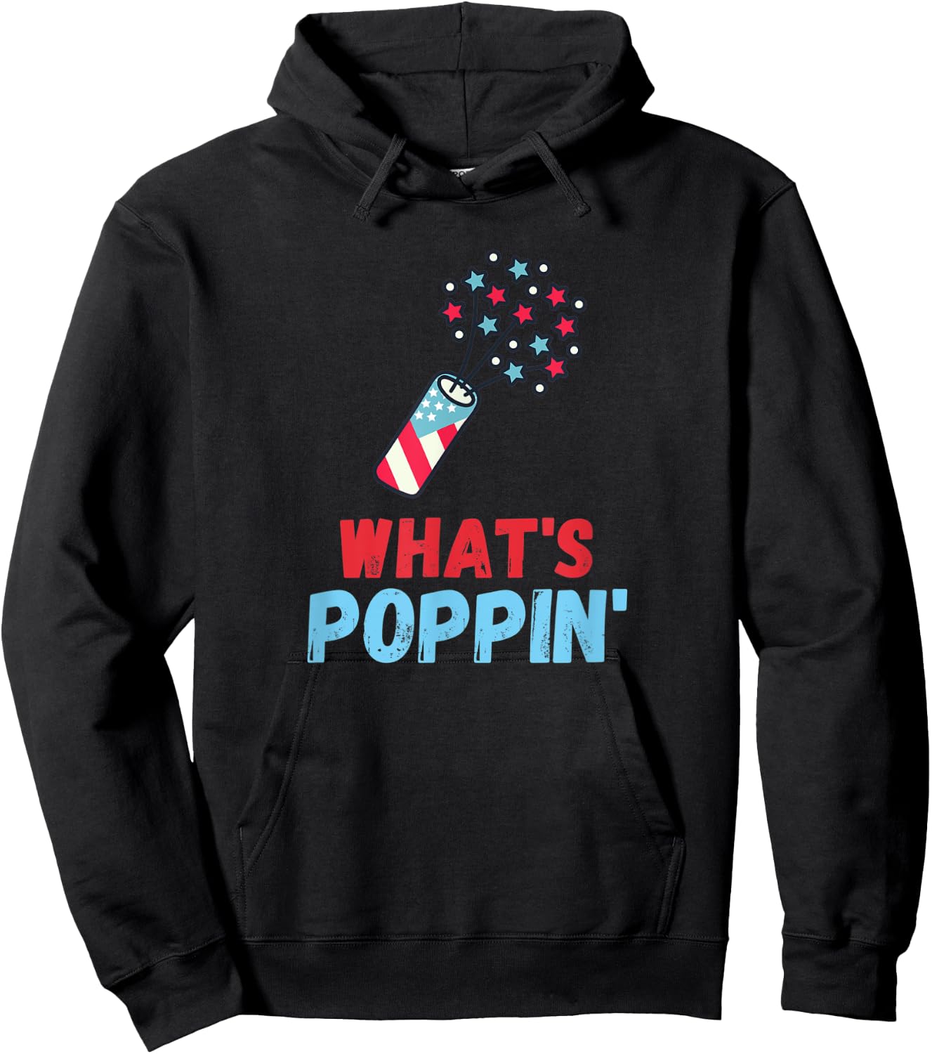 Whats Poppin 4th Of July America Fireworks Director Women Men Hoodie - Hoodie | Black