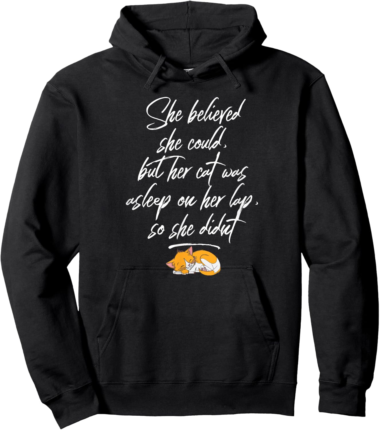 She Believed She Could, But Her Cat Was Asleep on Her Lap Hoodie - Hoodie | Black