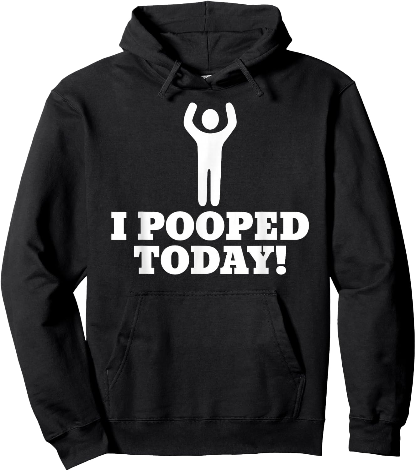 I Pooped Today Hoodie - Hoodie | Black