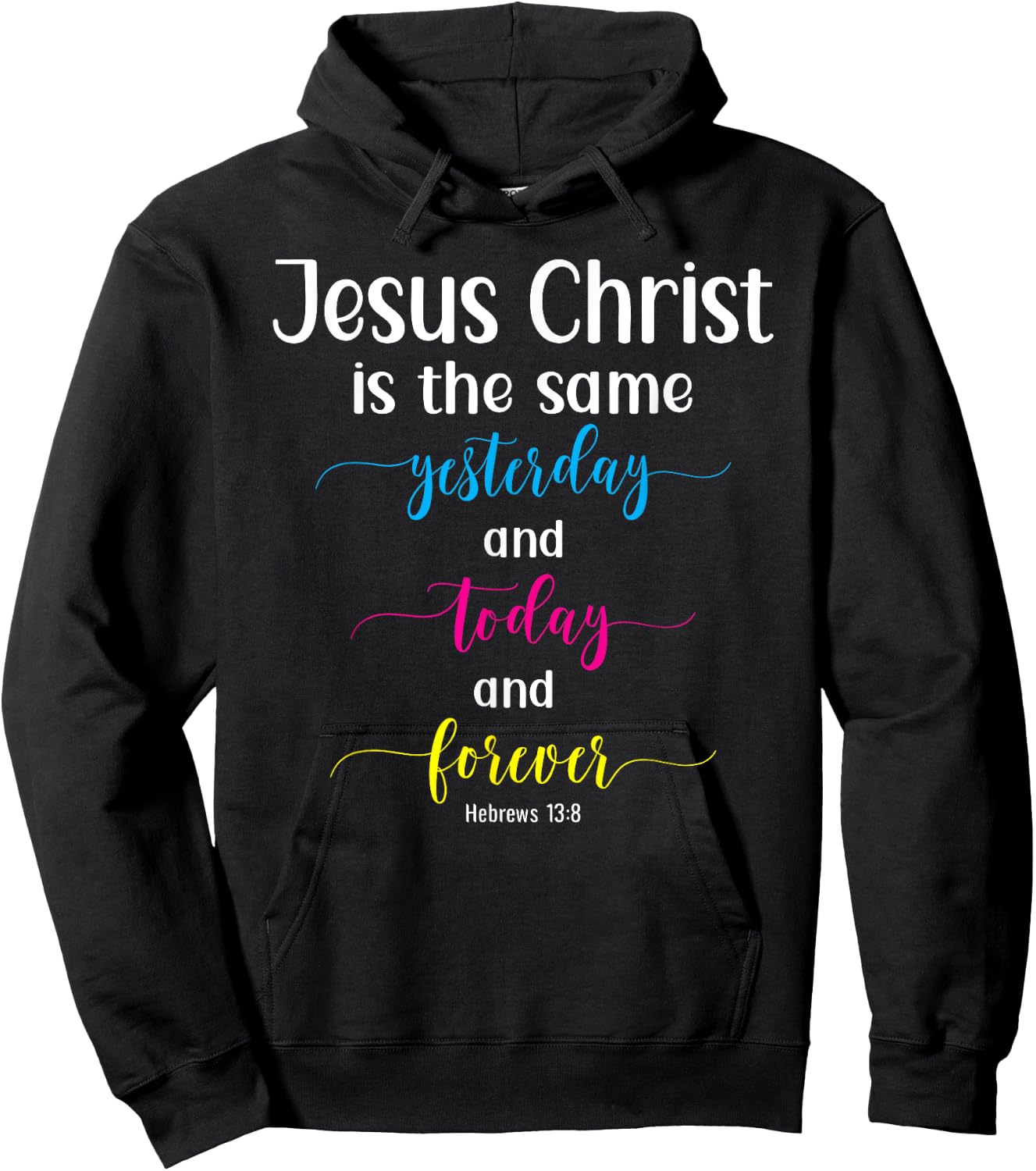 Heb. 13:8 - Jesus Christ The Same Yesterday, Today & Forever Hoodie - Hoodie | Black