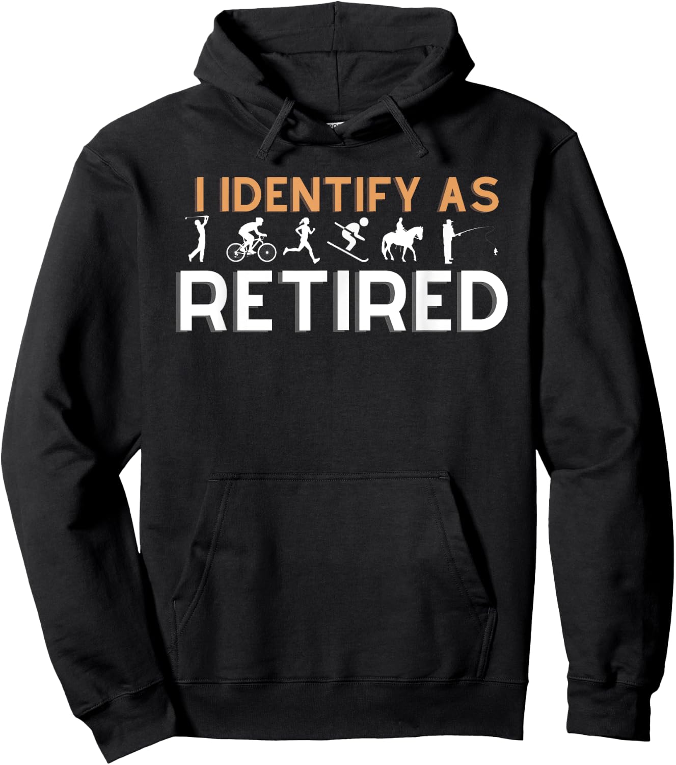 I identify as Retired Golfer Ski Horse Bike Hobby Apparel Hoodie - Hoodie | Black