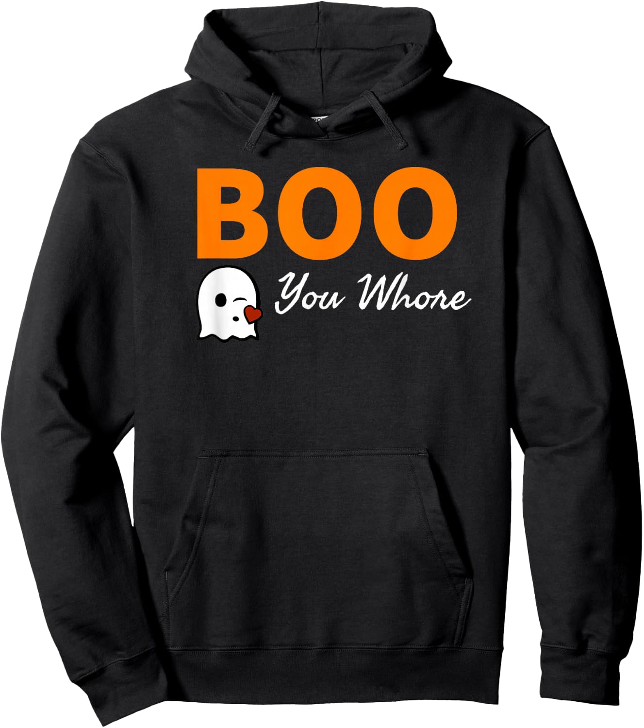Boo You Whore Shirt Funny Halloween Costume Idea Shirt Hoodie - Hoodie | Black