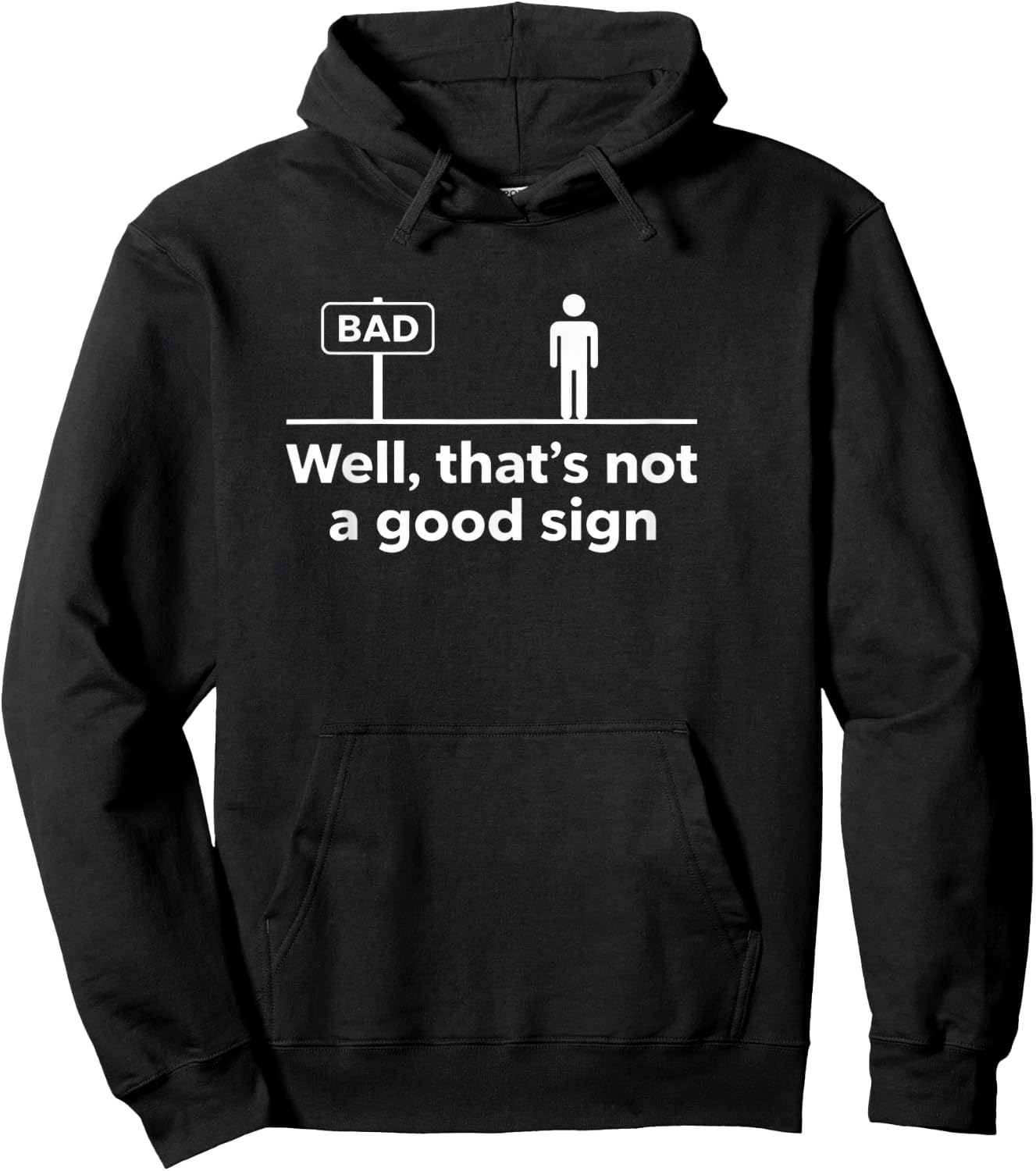Literary Sarcastic Quote - Well, That's Not A Good Sign - Bo Hoodie - Hoodie | Black