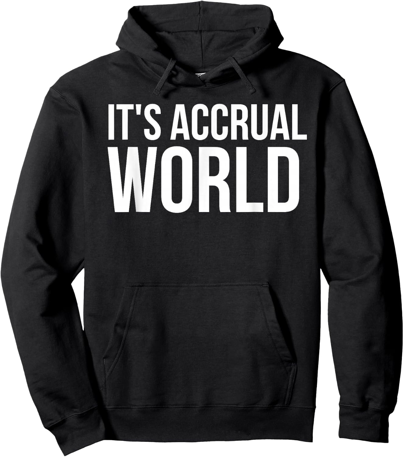 It's Accrual World Funny Accounting CPA Gift Hoodie - Hoodie | Black