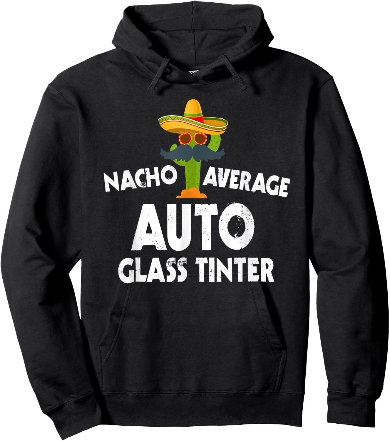 Nacho Average Auto Glass Tinter Costume Tinted Windows Hoodie - Hoodie | Black
