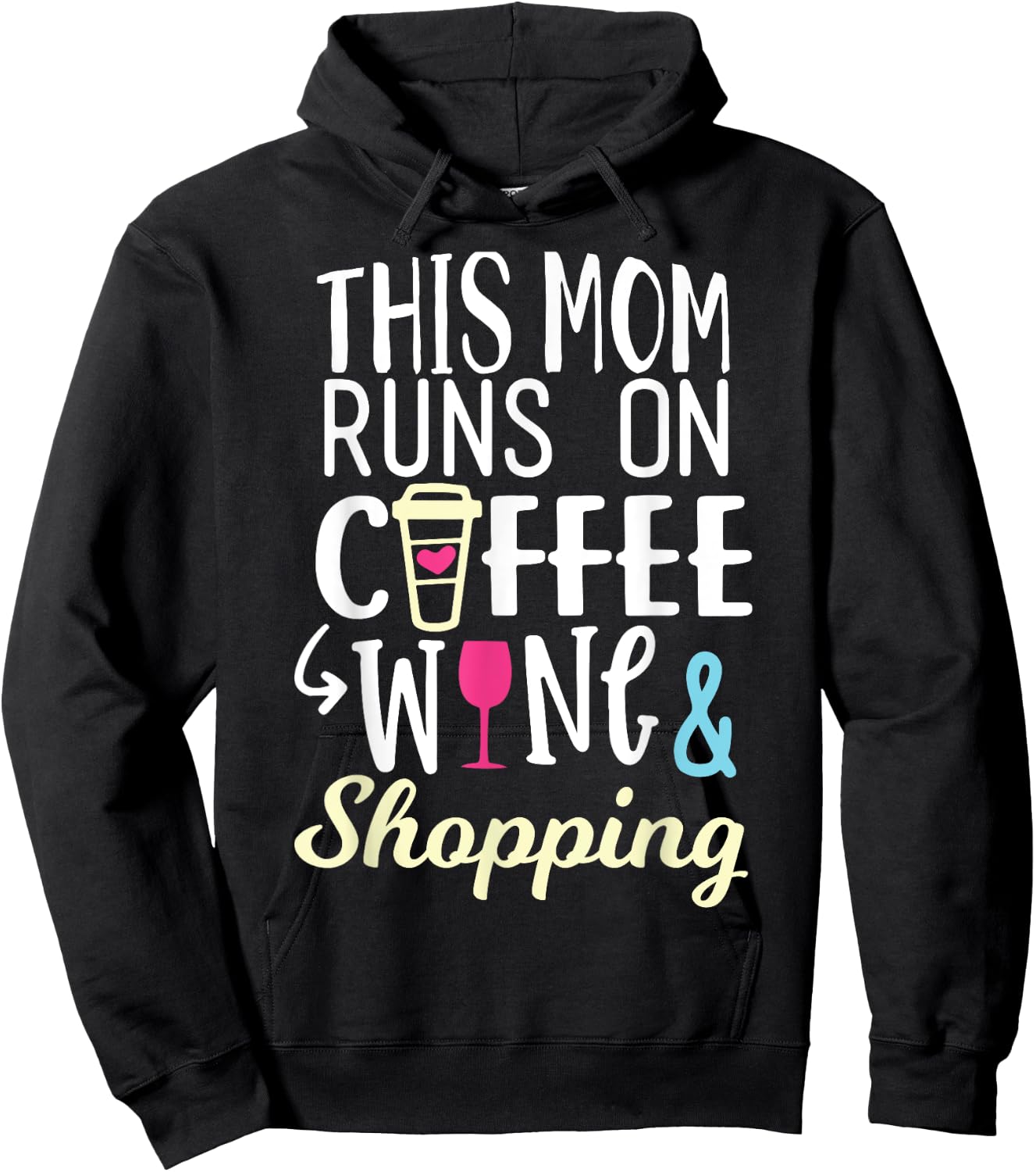 This Mom Runs On Coffee, Wine, and Shopping Funny Mom Gifts Hoodie - Hoodie | Black
