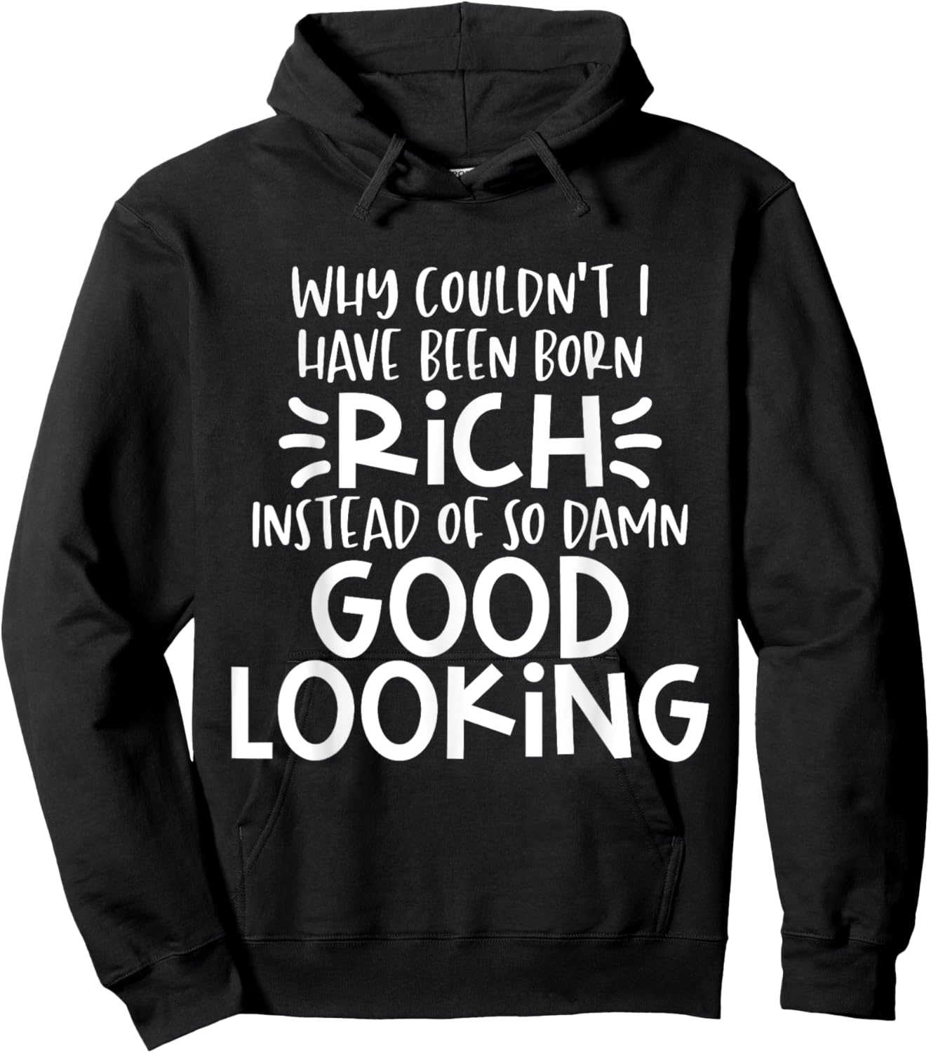 Funny Born Good Looking Instead of Rich Dilemma Hoodie - Hoodie | Black